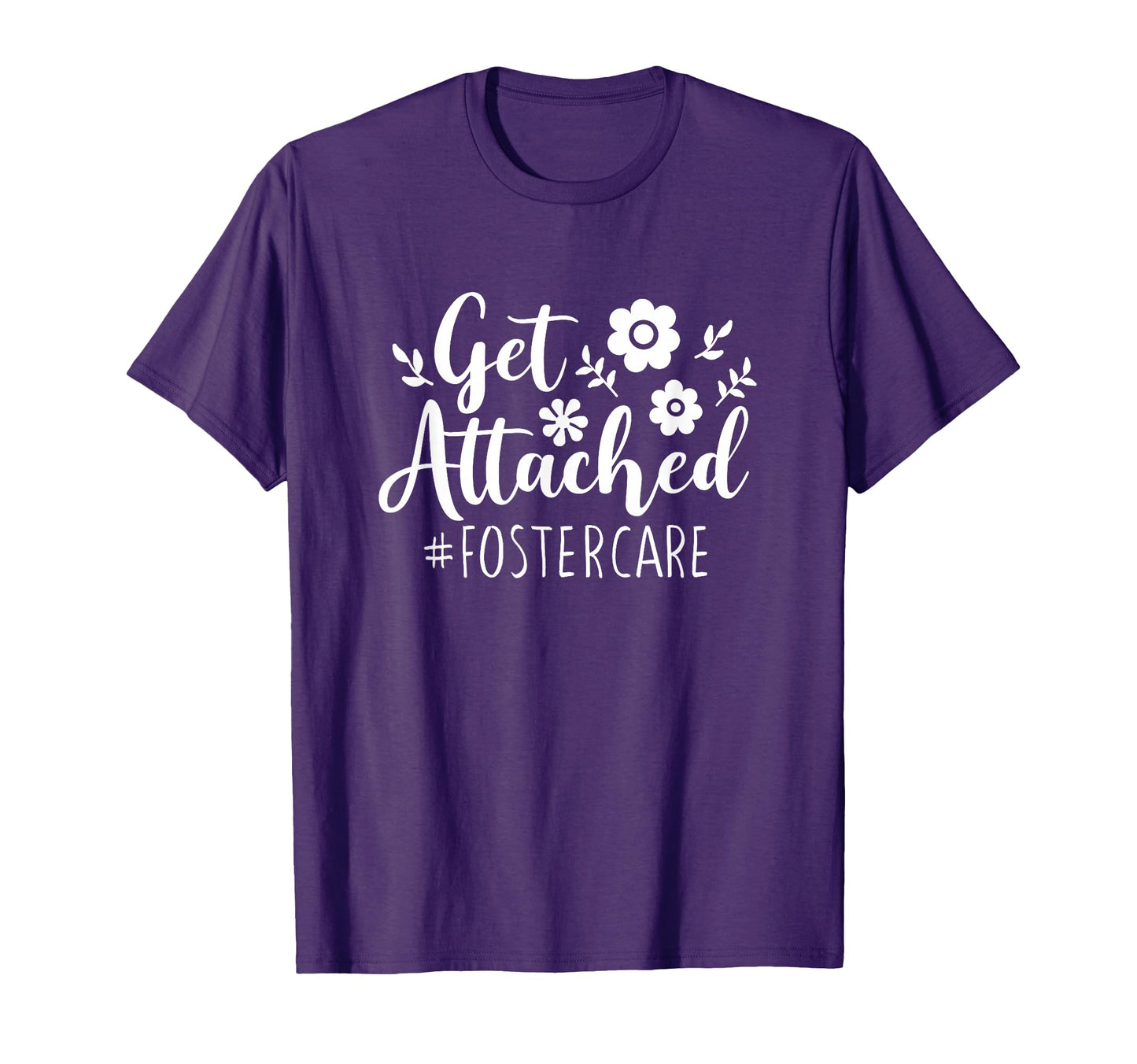 Get Attached Foster Care Foster Mom And T-Shirt - Novelty Apparel Unisex - T-Shirt, Sweatshirt, Hoodie