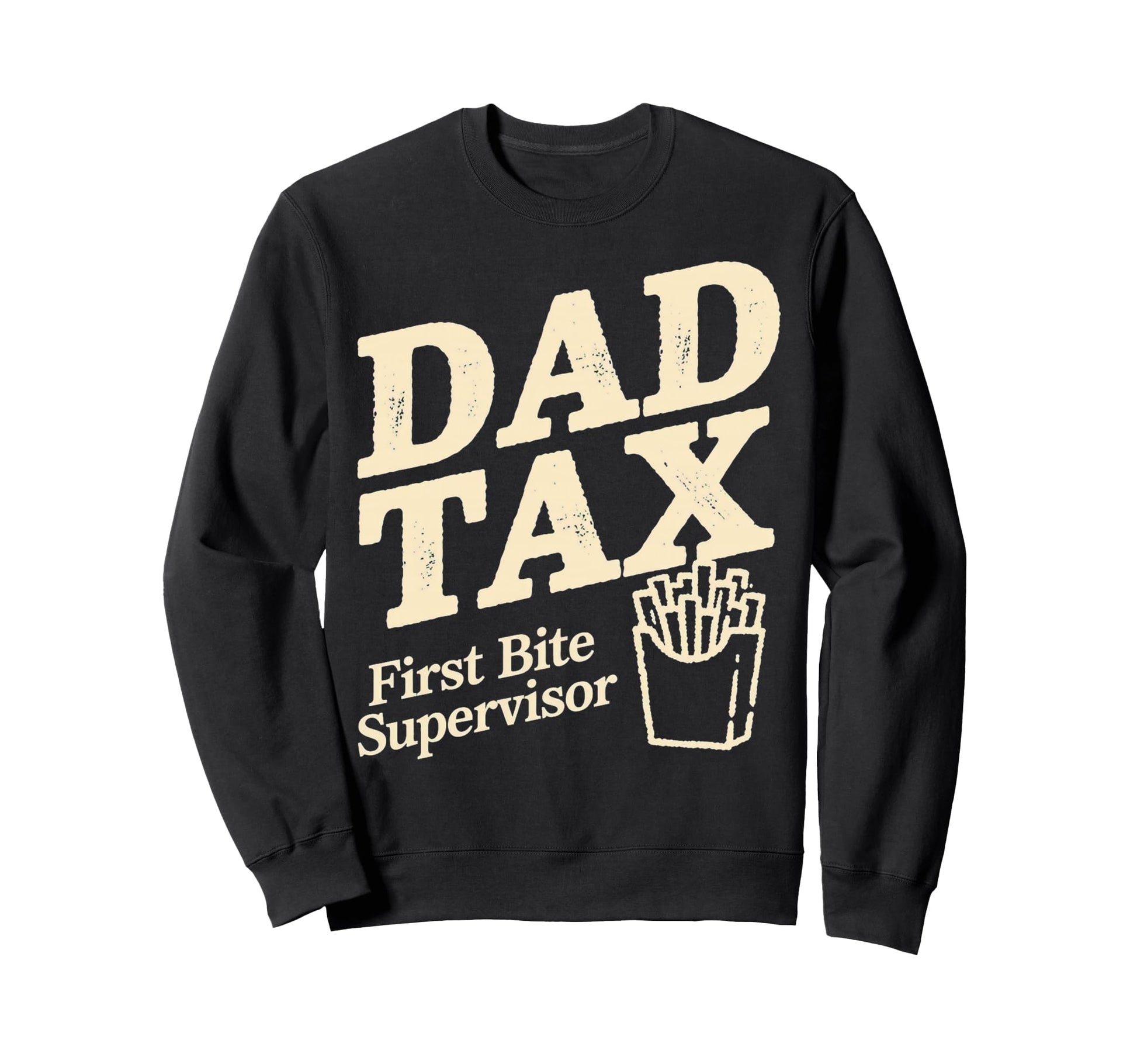 Dad Tax Definition Funny Fathers Day Sweatshirt - Unique Graphic Unisex - T-Shirt, Sweatshirt, Hoodie