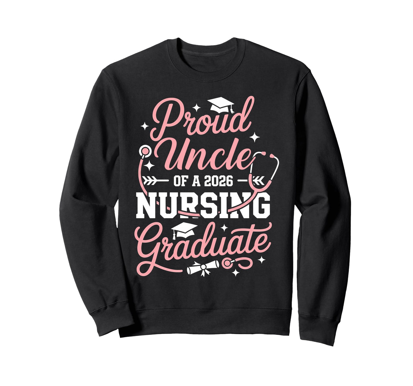 Proud Uncle 2026 Nursing Graduate Sweatshirt - Minimalist Print Unisex - T-Shirt, Sweatshirt, Hoodie