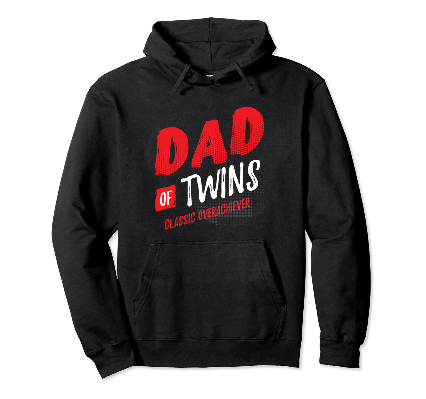 Family Twins Dad Twins Overachiever Hoodie - Fun Novelty Design for Adults - T-Shirt, Sweatshirt, Hoodie