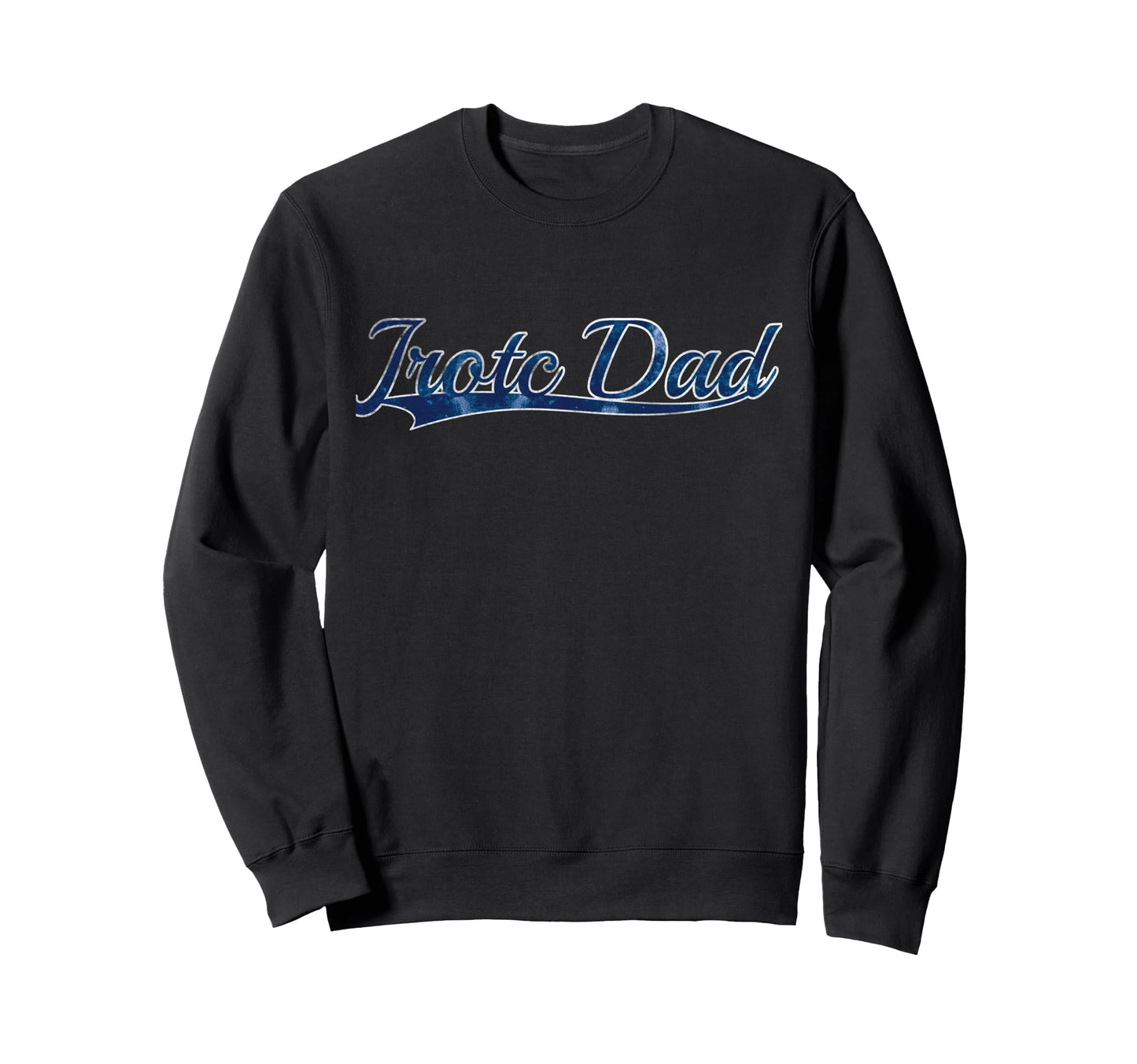 Jrotc Dad Proud Parent Military Sweatshirt - Fun Novelty Design for Adults - T-Shirt, Sweatshirt, Hoodie