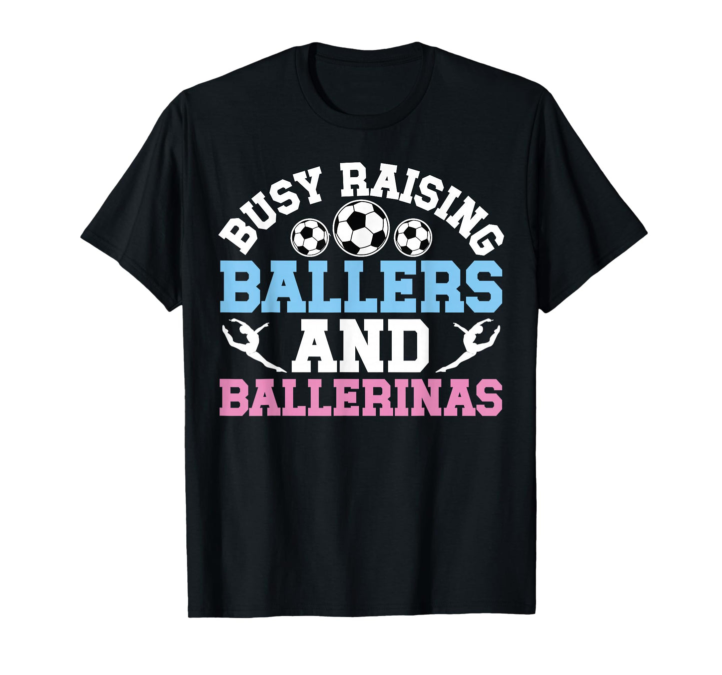 Raising Ballers And Ballerinas T-Shirt - Aesthetic Graphic for Adults - T-Shirt, Sweatshirt, Hoodie