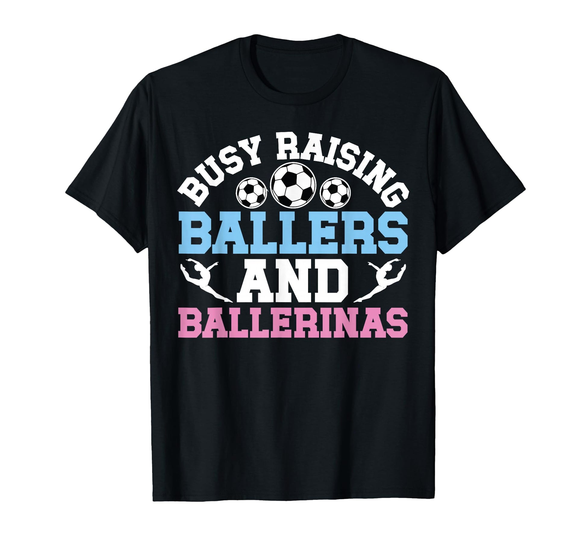 Raising Ballers And Ballerinas T-Shirt - Aesthetic Graphic for Adults - T-Shirt, Sweatshirt, Hoodie