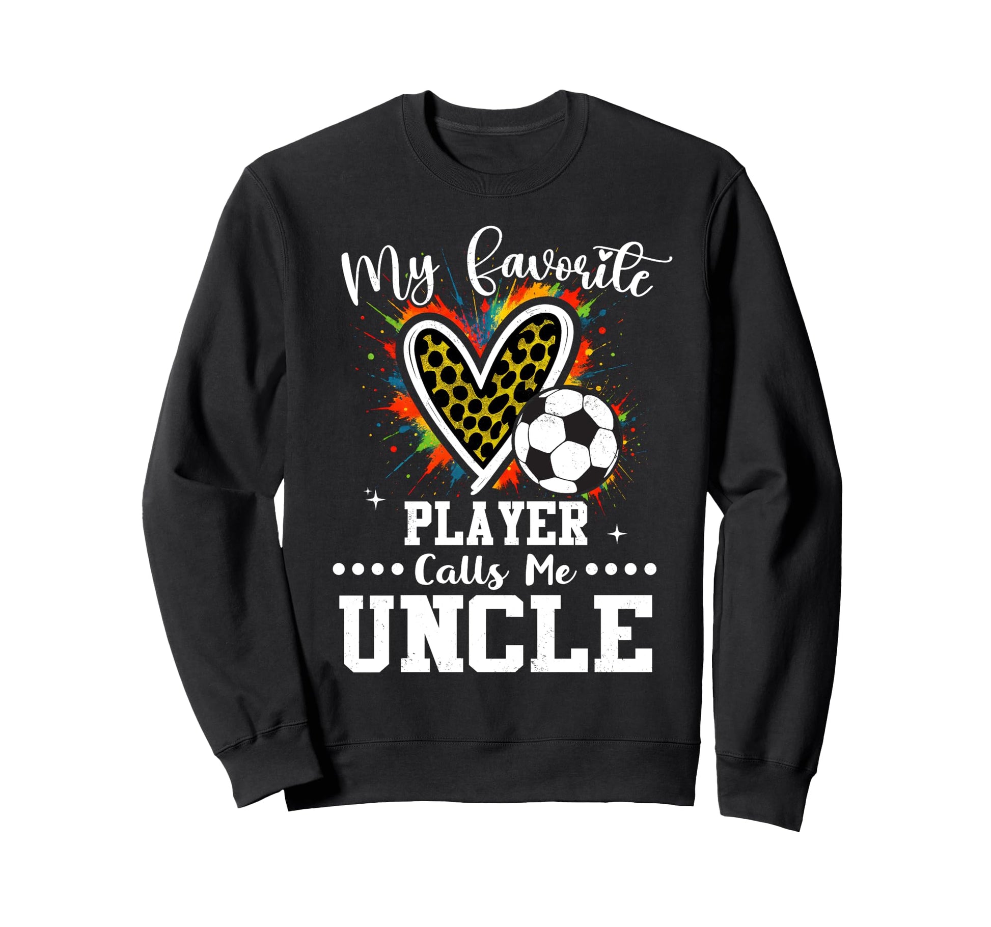 My Favorite Soccer Player Calls Sweatshirt - Fun Novelty Design Men Women - T-Shirt, Sweatshirt, Hoodie