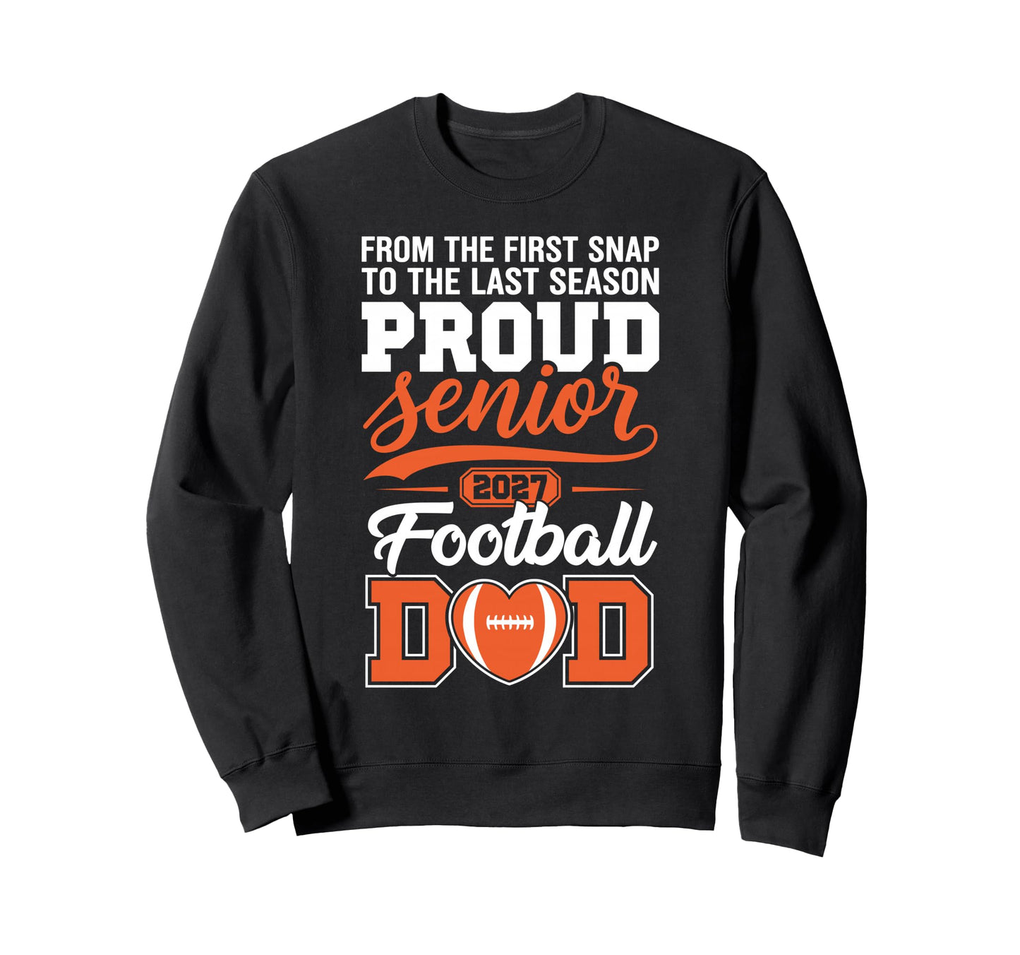 Proud Football Senior Dad Class 2027 Sweatshirt - Unique Graphic Unisex - T-Shirt, Sweatshirt, Hoodie