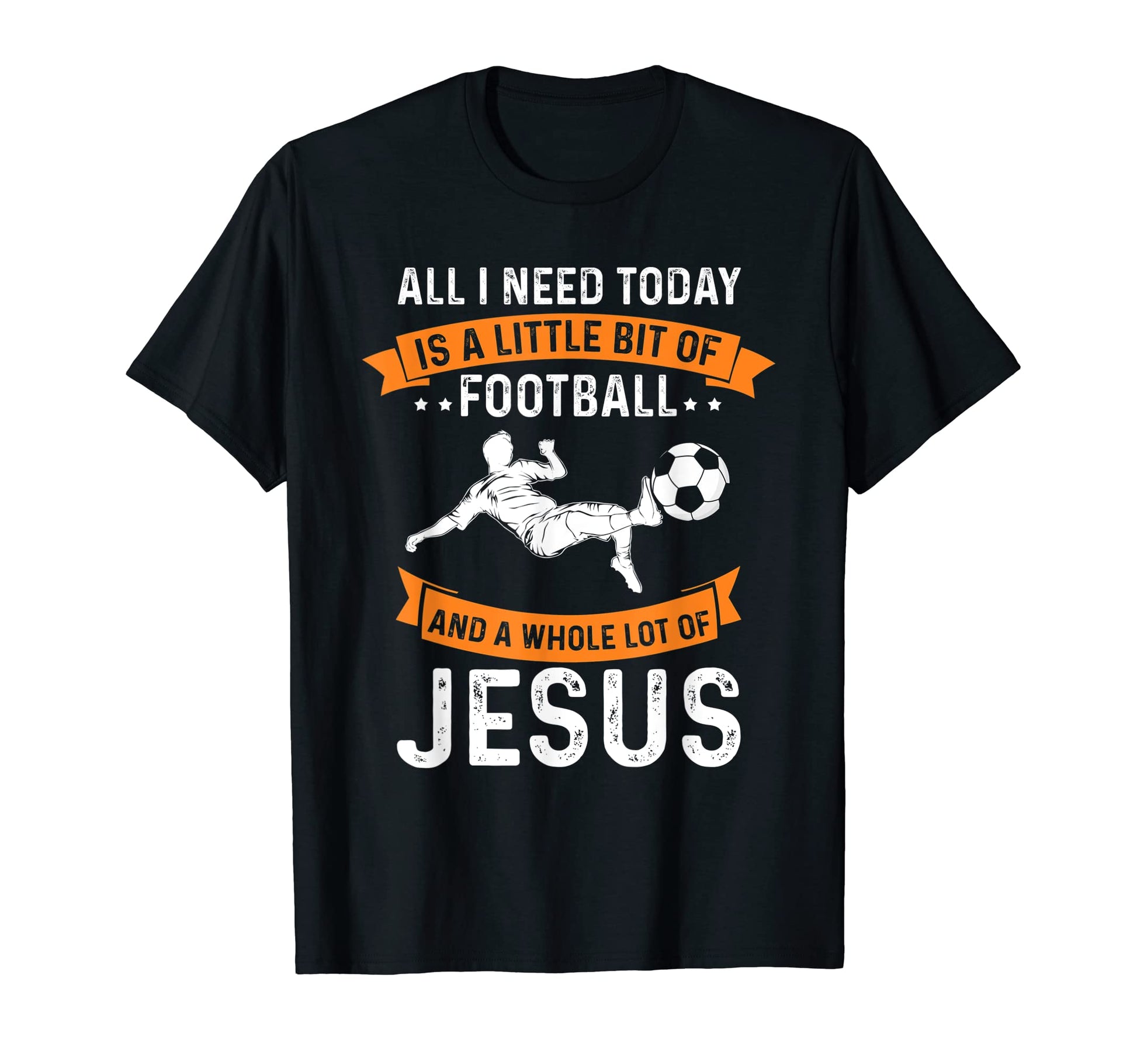 Need Football And Jesus Christian God T-Shirt - Trendy Graphic Unisex - T-Shirt, Sweatshirt, Hoodie