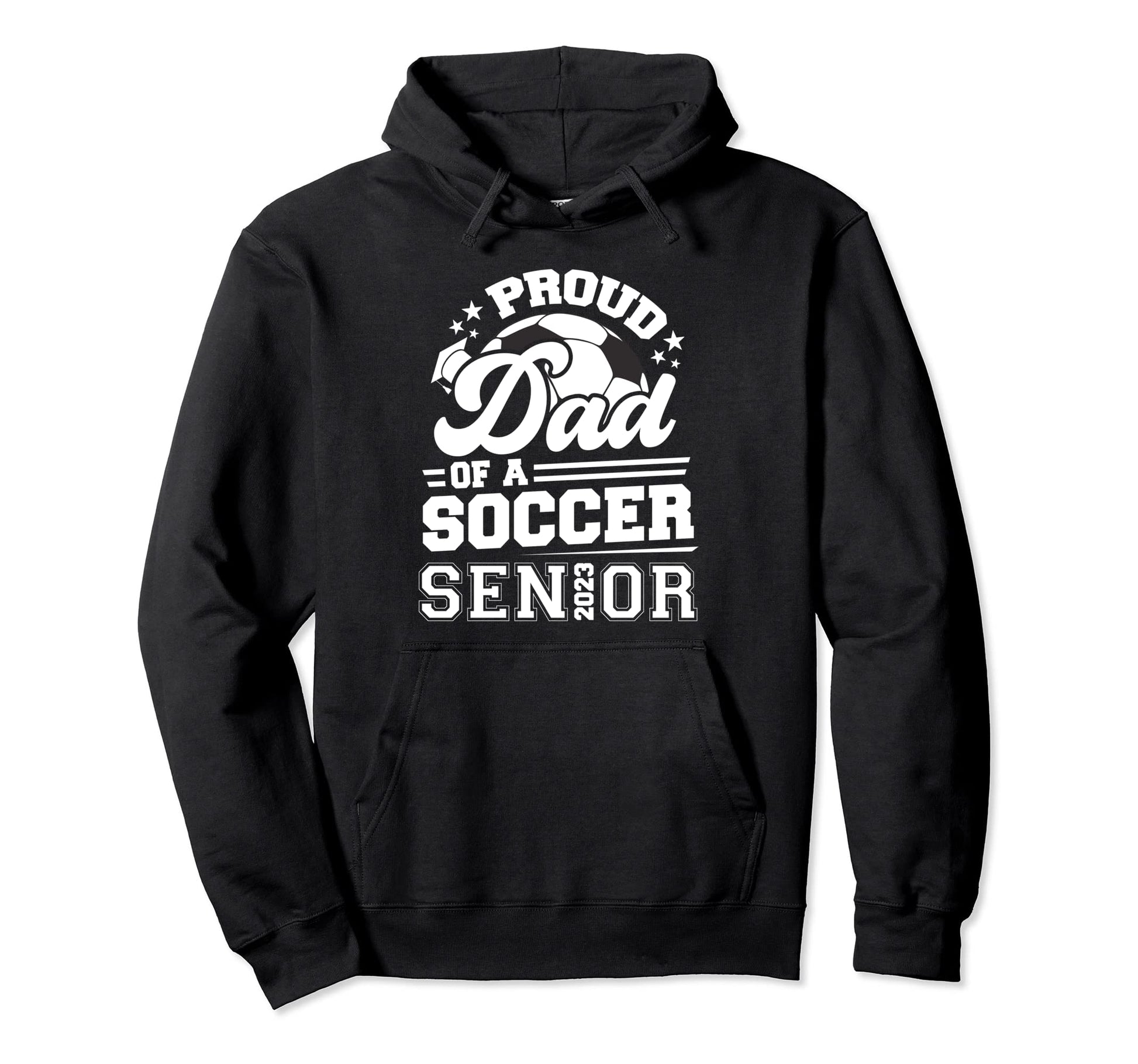 Proud Dad Soccer Senior 2023 Graduation Hoodie - Fun Novelty Design Unisex - T-Shirt, Sweatshirt, Hoodie
