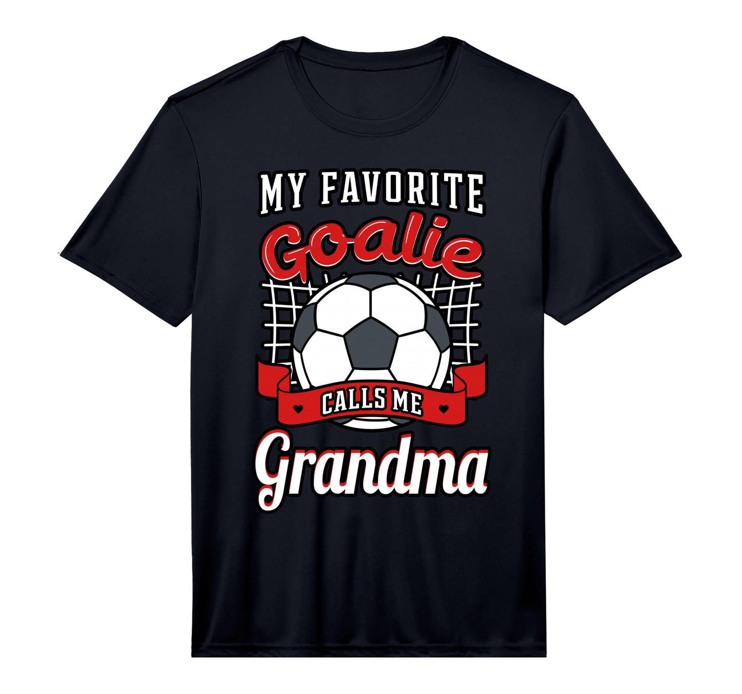 My Favorite Goalie Calls Me Grandma Soccer T-Shirt - Trendy Graphic Unisex - T-Shirt, Sweatshirt, Hoodie