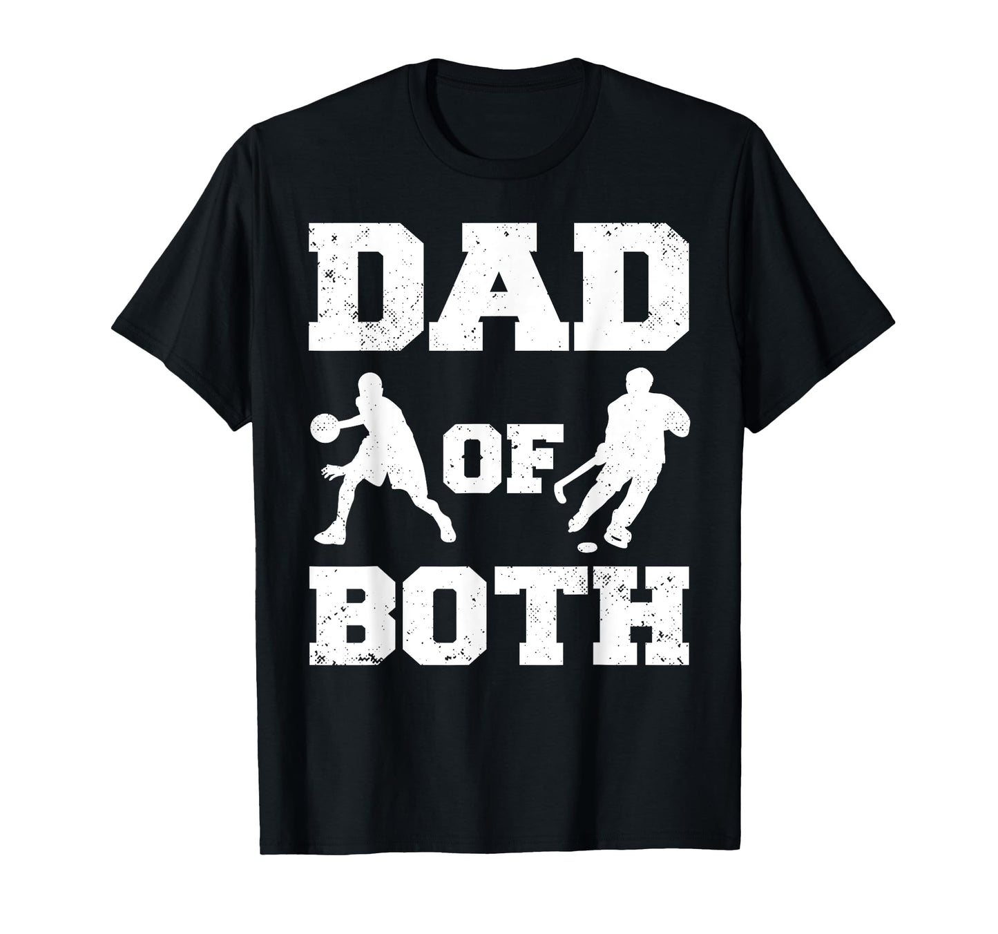 Dad Both Funny Basketball Hockey T-Shirt - Casual Everyday Wear for Adults - T-Shirt, Sweatshirt, Hoodie