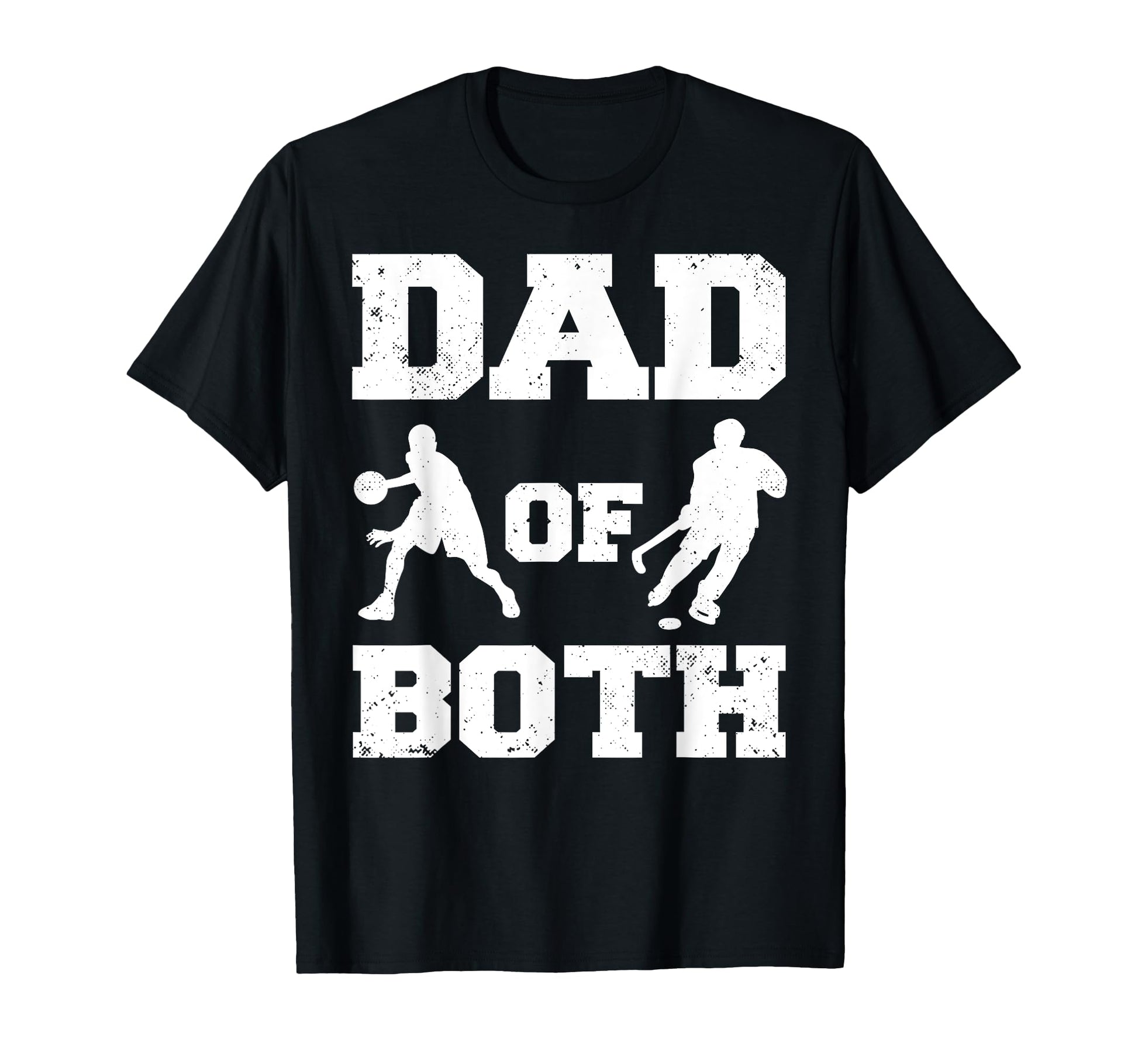 Dad Both Funny Basketball Hockey T-Shirt - Casual Everyday Wear for Adults - T-Shirt, Sweatshirt, Hoodie