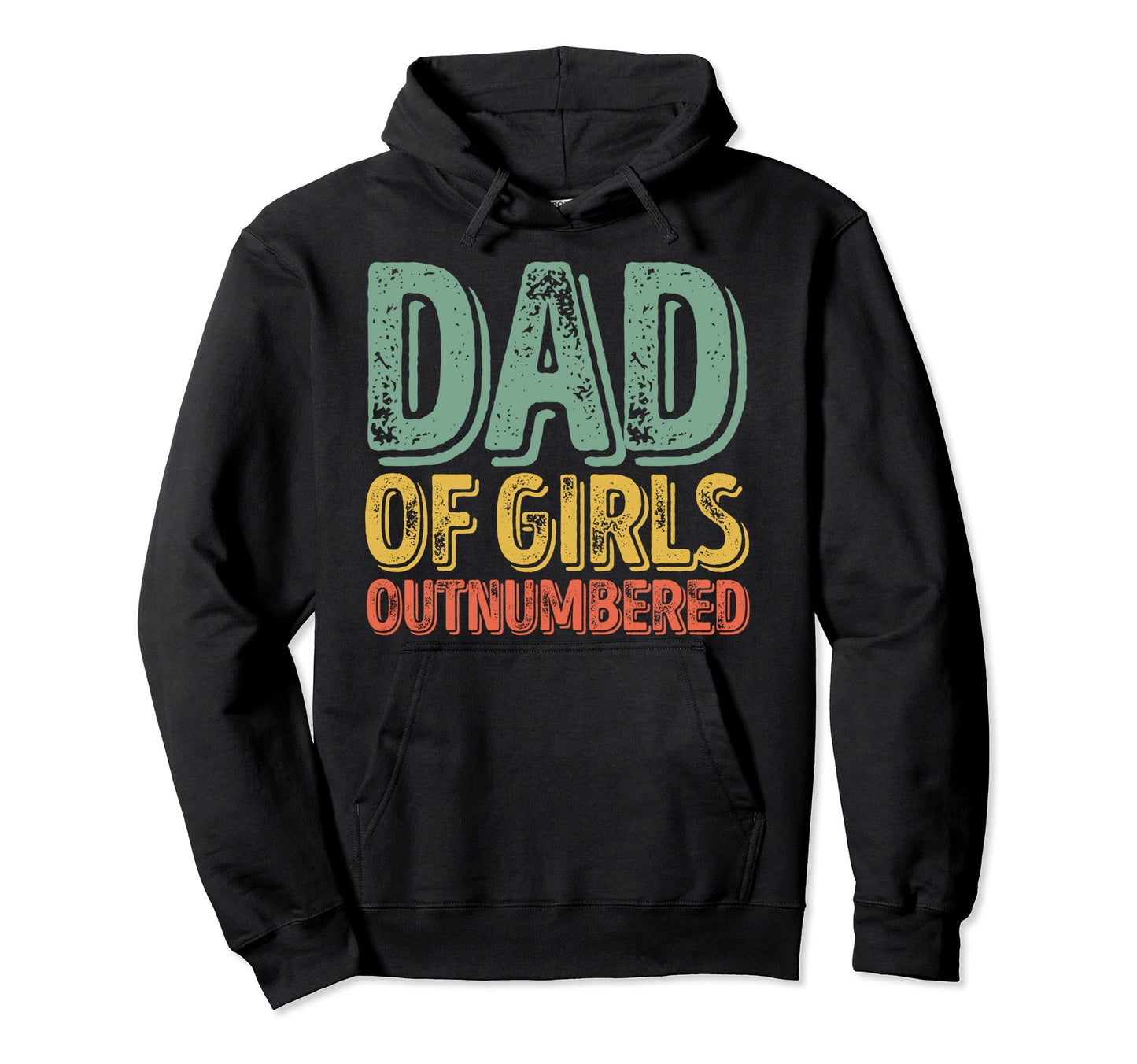 Funny Fathers Day Dad Outnumbered Hoodie - Novelty Apparel Men Women - T-Shirt, Sweatshirt, Hoodie