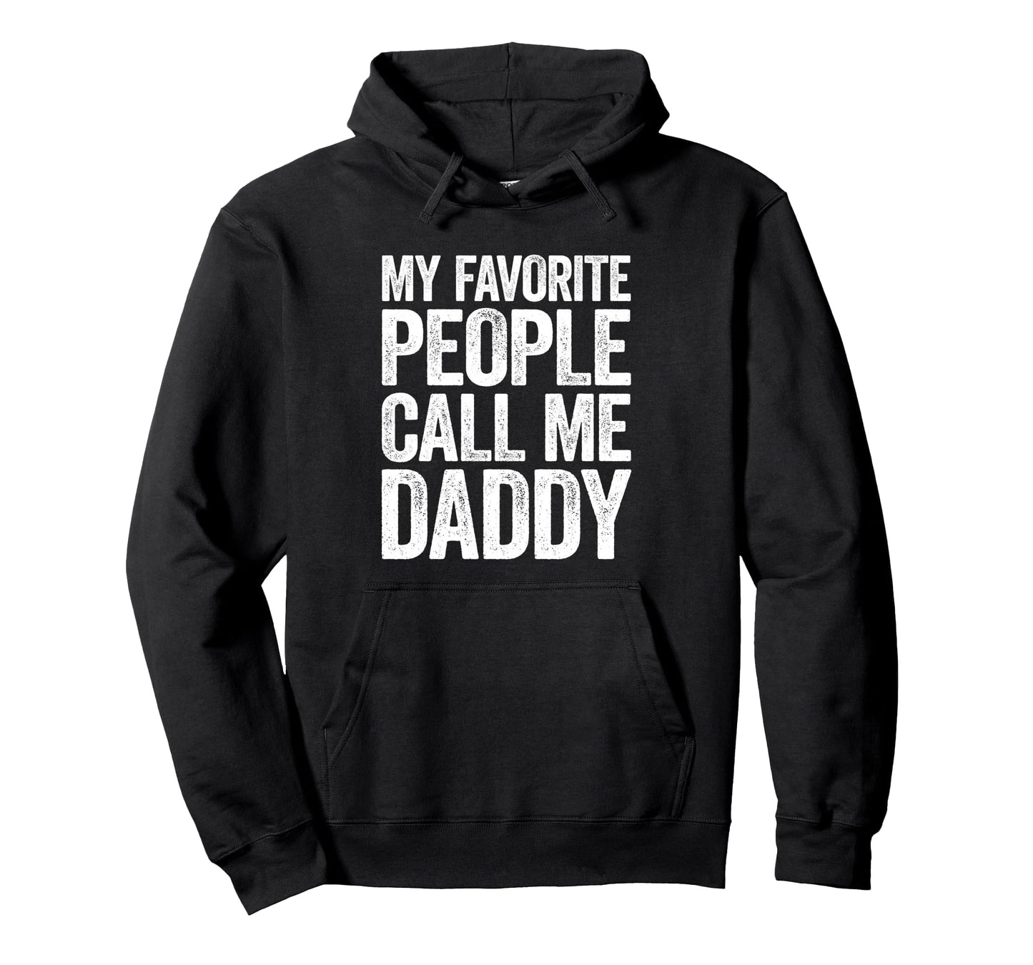 My Favorite People Call Me Daddy Hoodie - Aesthetic Graphic Men Women - T-Shirt, Sweatshirt, Hoodie