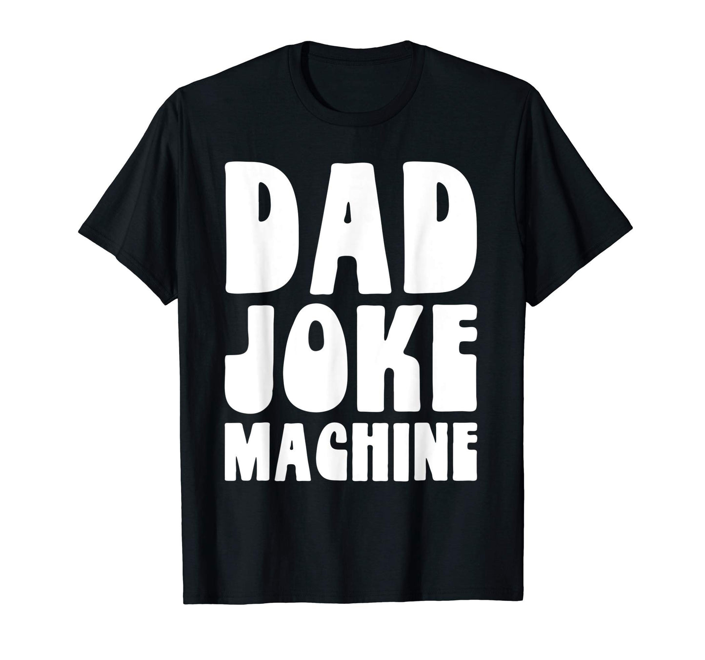 Dad Joke Machine Funny Fathers Day T-Shirt - Minimalist Print Men Women - T-Shirt, Sweatshirt, Hoodie
