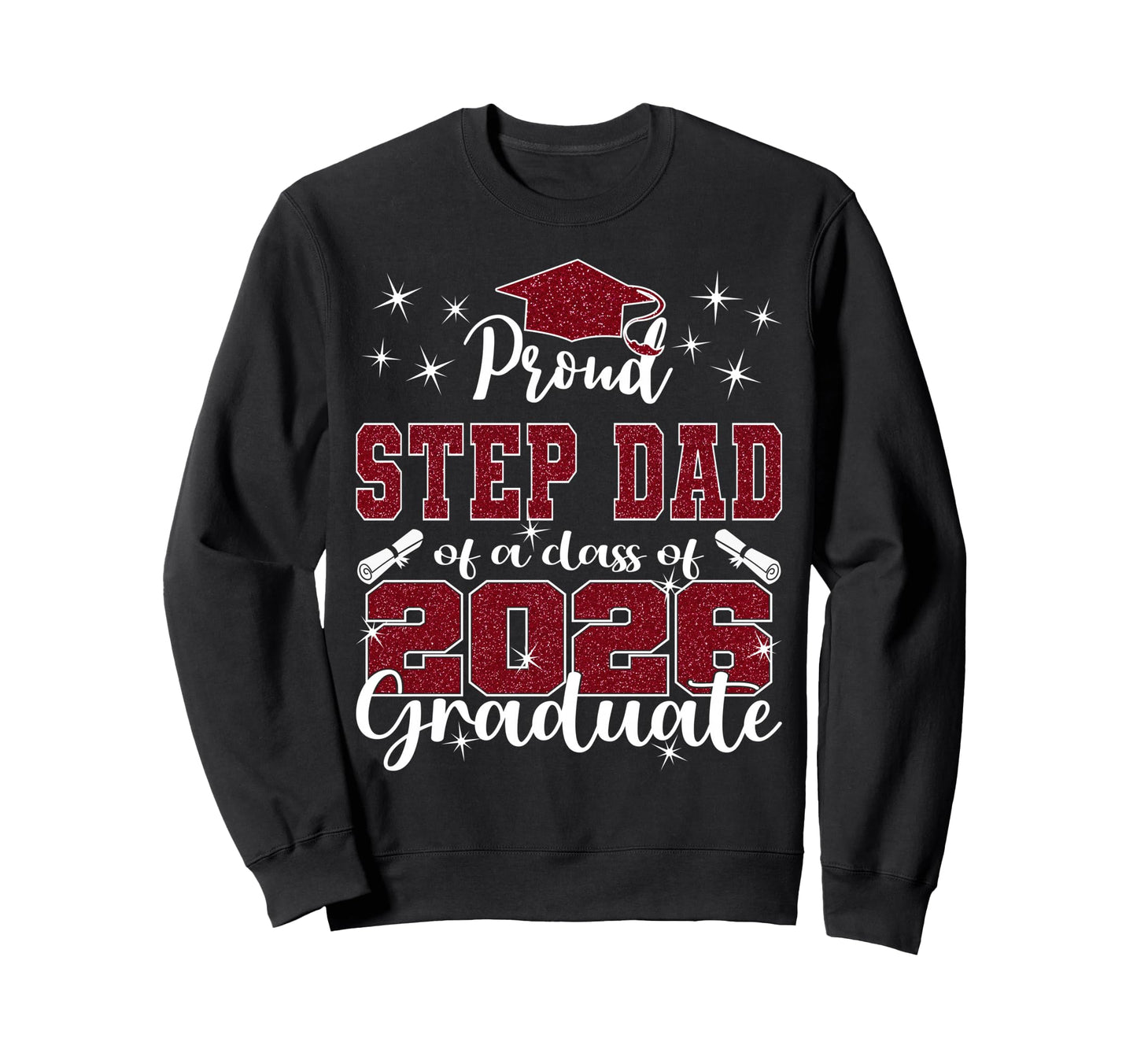 Super Proud Step Dad 2026 Sweatshirt - Custom Art Print for Adults - T-Shirt, Sweatshirt, Hoodie