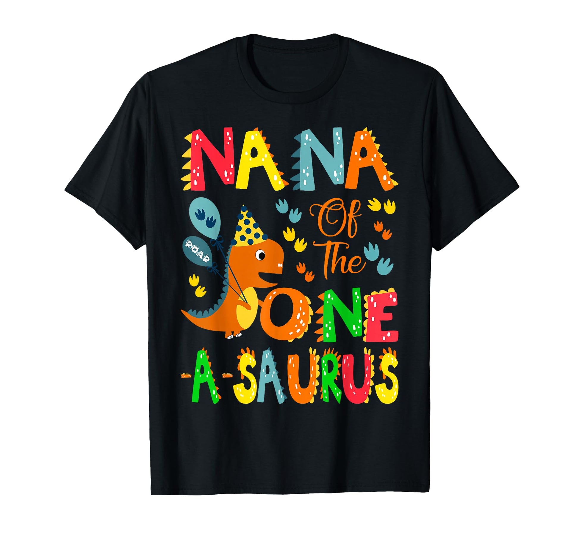 Nana One Saurus 1St Birthday Dinosaur T-Shirt - Novelty Apparel Unisex - T-Shirt, Sweatshirt, Hoodie