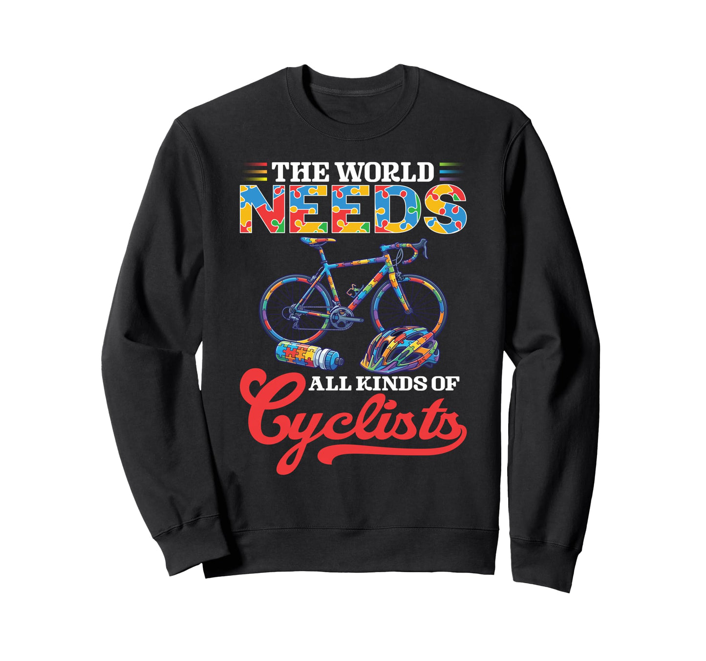 World Needs All Kinds Cyclists Sweatshirt - Minimalist Print for Adults - T-Shirt, Sweatshirt, Hoodie