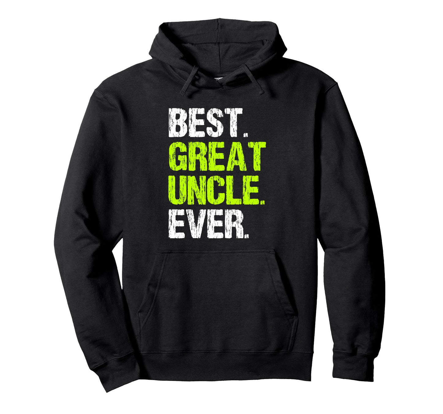 Best Great Uncle Ever Funny Hoodie - Aesthetic Graphic Men Women - T-Shirt, Sweatshirt, Hoodie