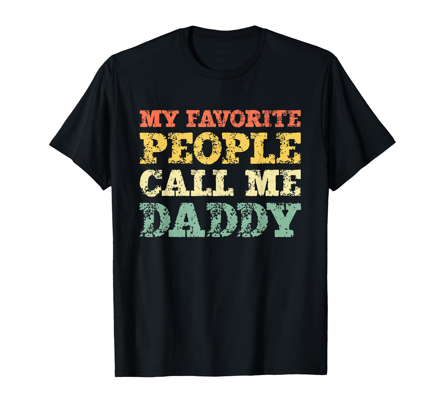 My Favorite People Call Me Daddy Grandpa Hoodie - Streetwear Style Unisex - T-Shirt, Sweatshirt, Hoodie