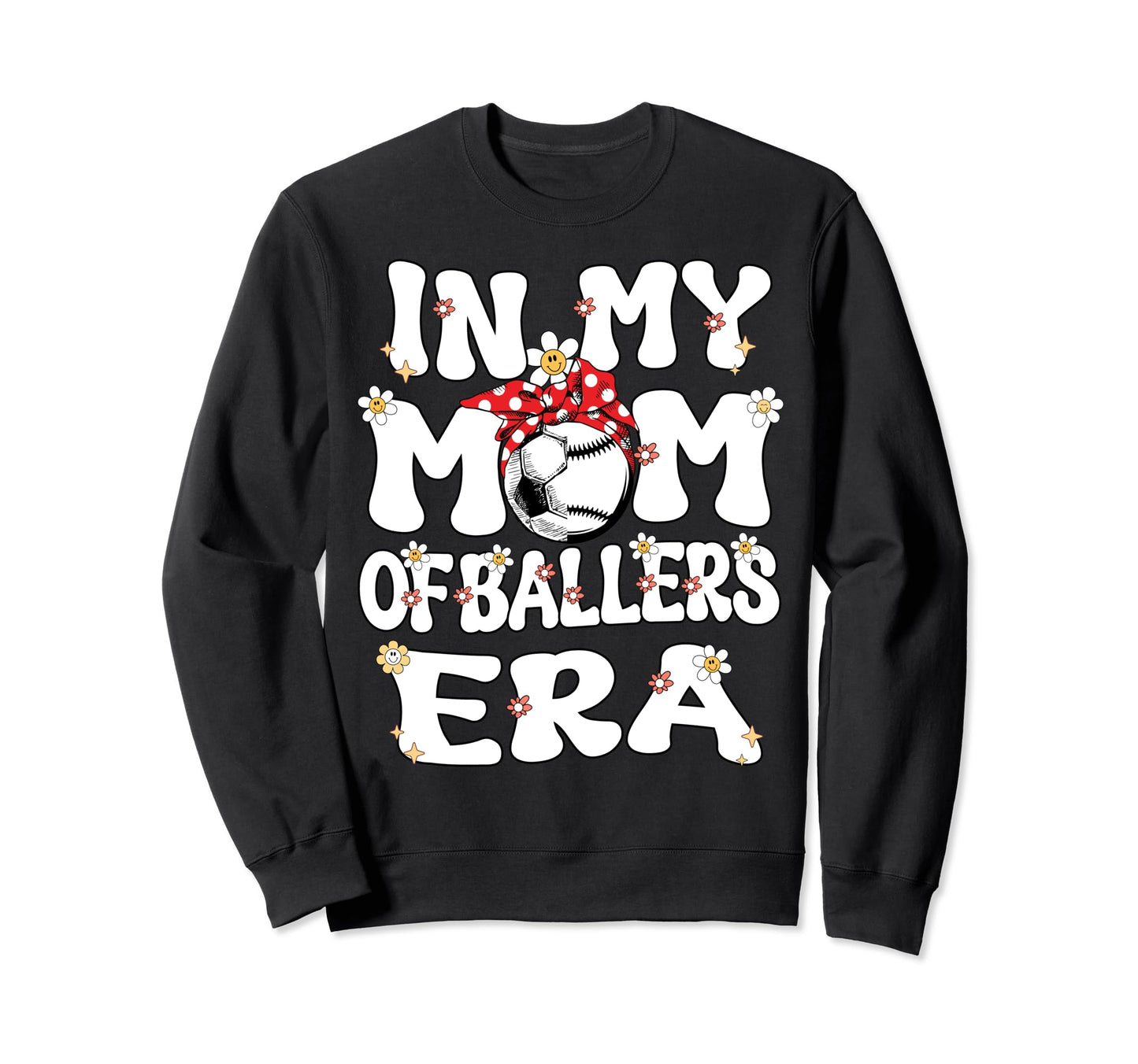 My Mom Baller Era Baseball Soccer Sweatshirt - Streetwear Style for Adults - T-Shirt, Sweatshirt, Hoodie
