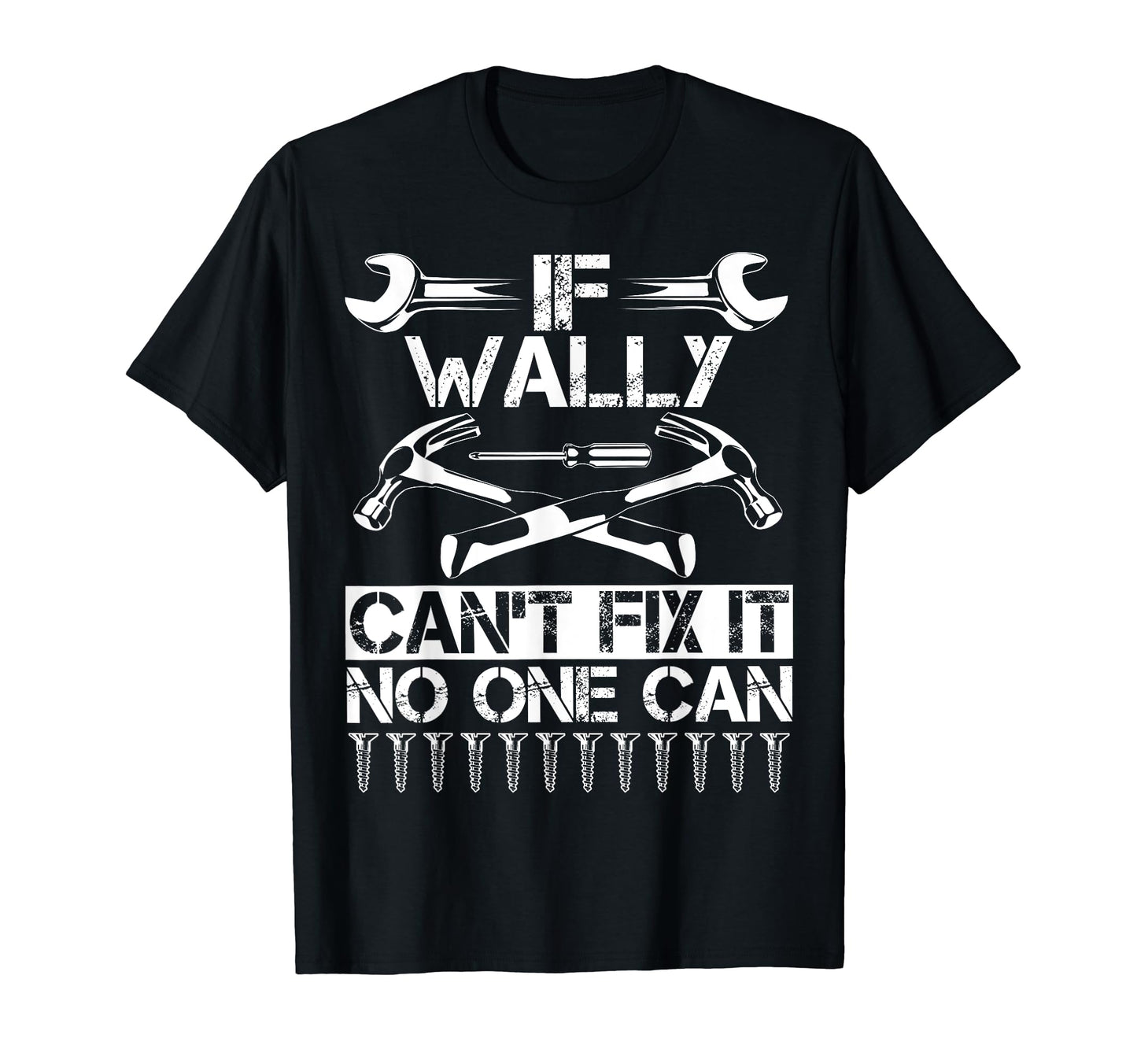 Wally Fix It Funny Birthday T-Shirt - Aesthetic Graphic Men Women - T-Shirt, Sweatshirt, Hoodie