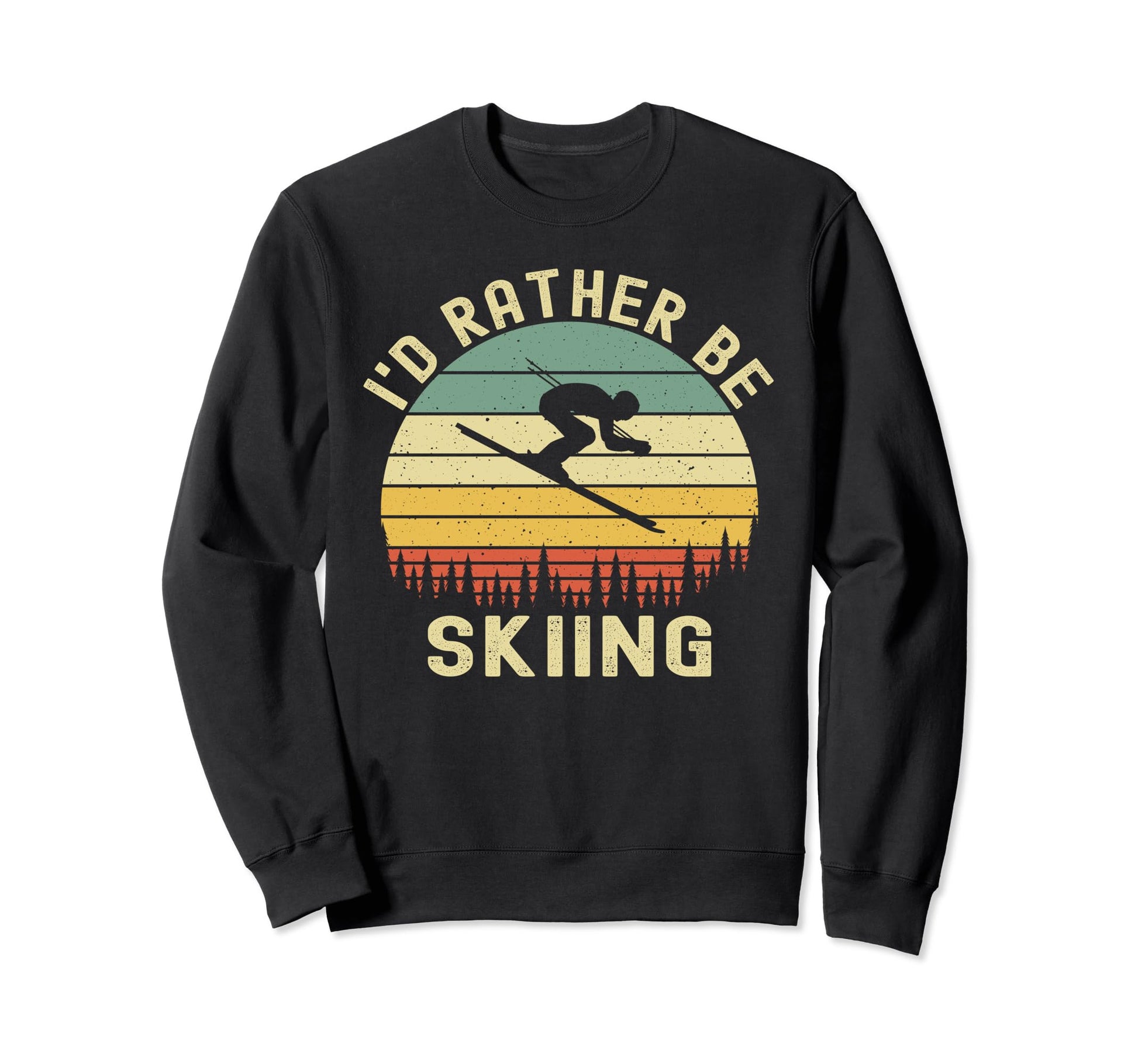Id Rather Be Skiing Skier Ski Sweatshirt - Casual Everyday Wear for Adults - T-Shirt, Sweatshirt, Hoodie