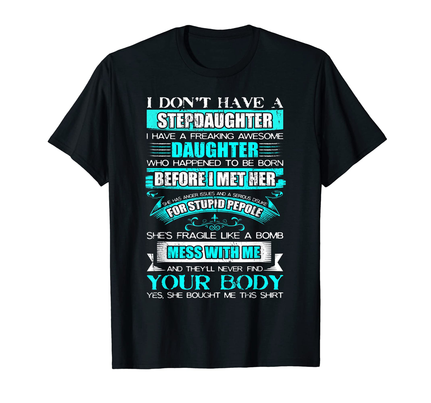 I Dont Have Stepdaughter Funny Step T-Shirt - Minimalist Print for Adults - T-Shirt, Sweatshirt, Hoodie
