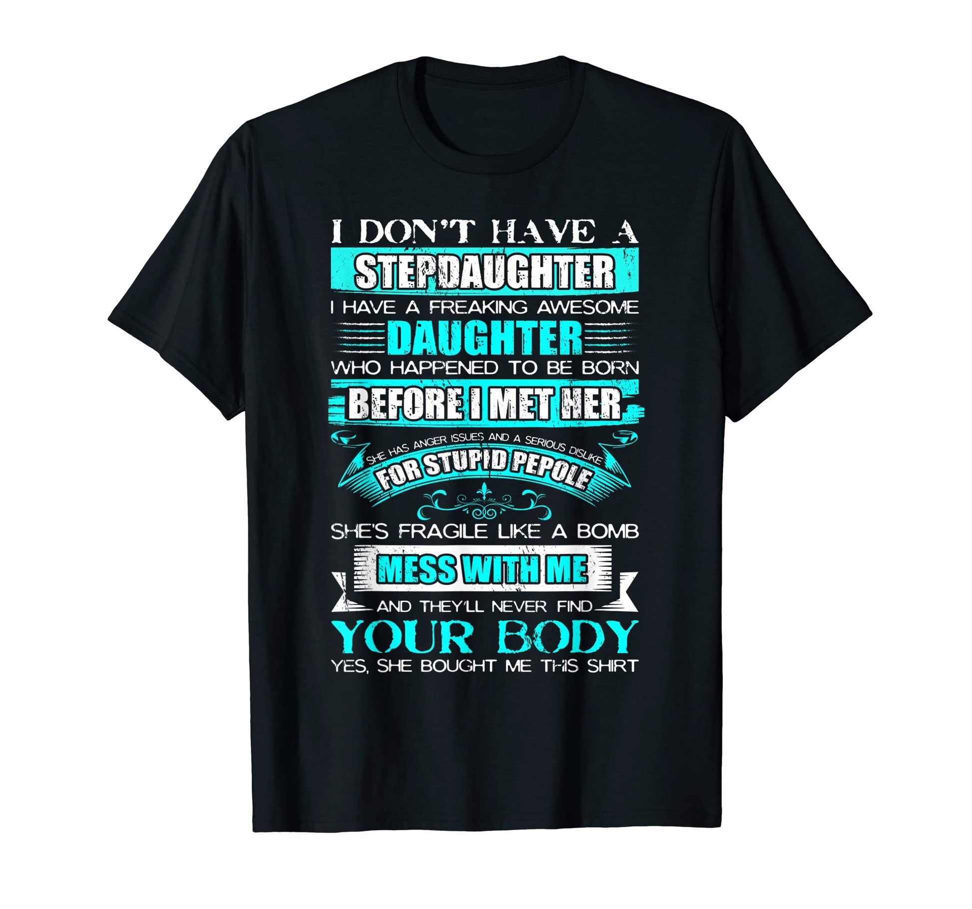 I Dont Have Stepdaughter Funny Step T-Shirt - Minimalist Print for Adults - T-Shirt, Sweatshirt, Hoodie