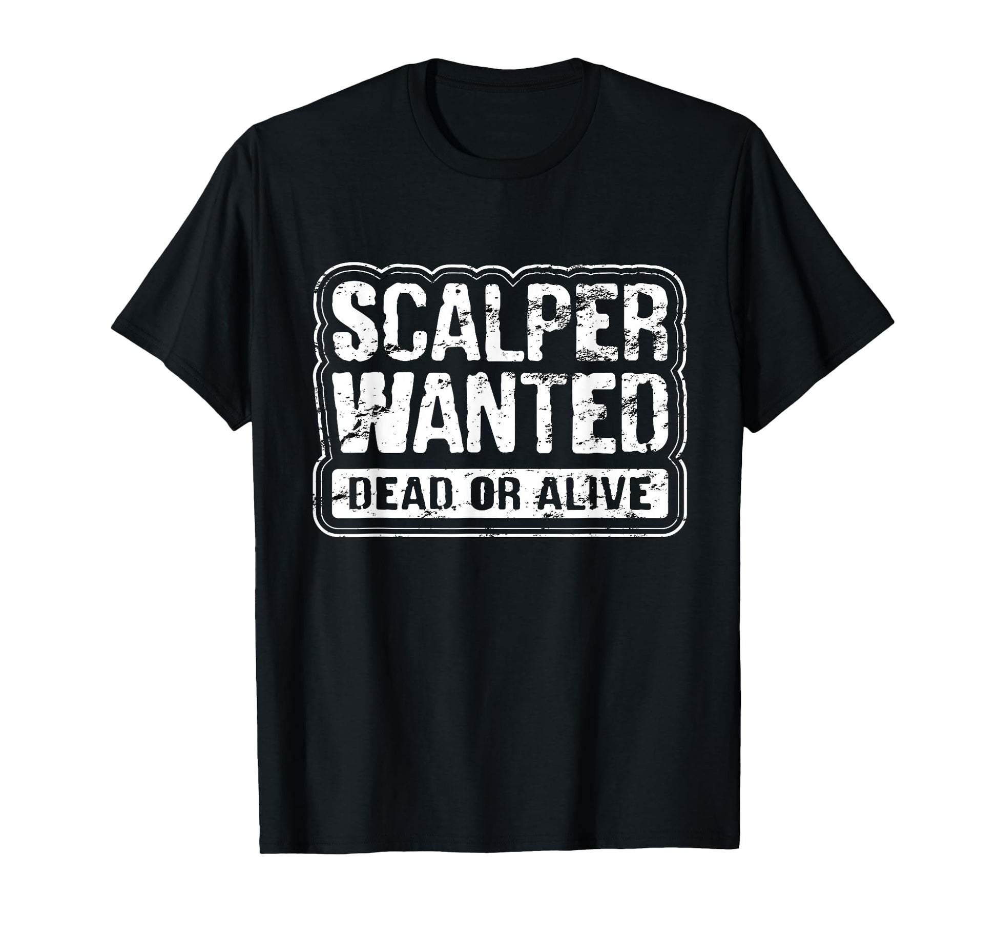 Funny Console Scalper Wanted T-Shirt - Casual Everyday Wear Men Women - T-Shirt, Sweatshirt, Hoodie