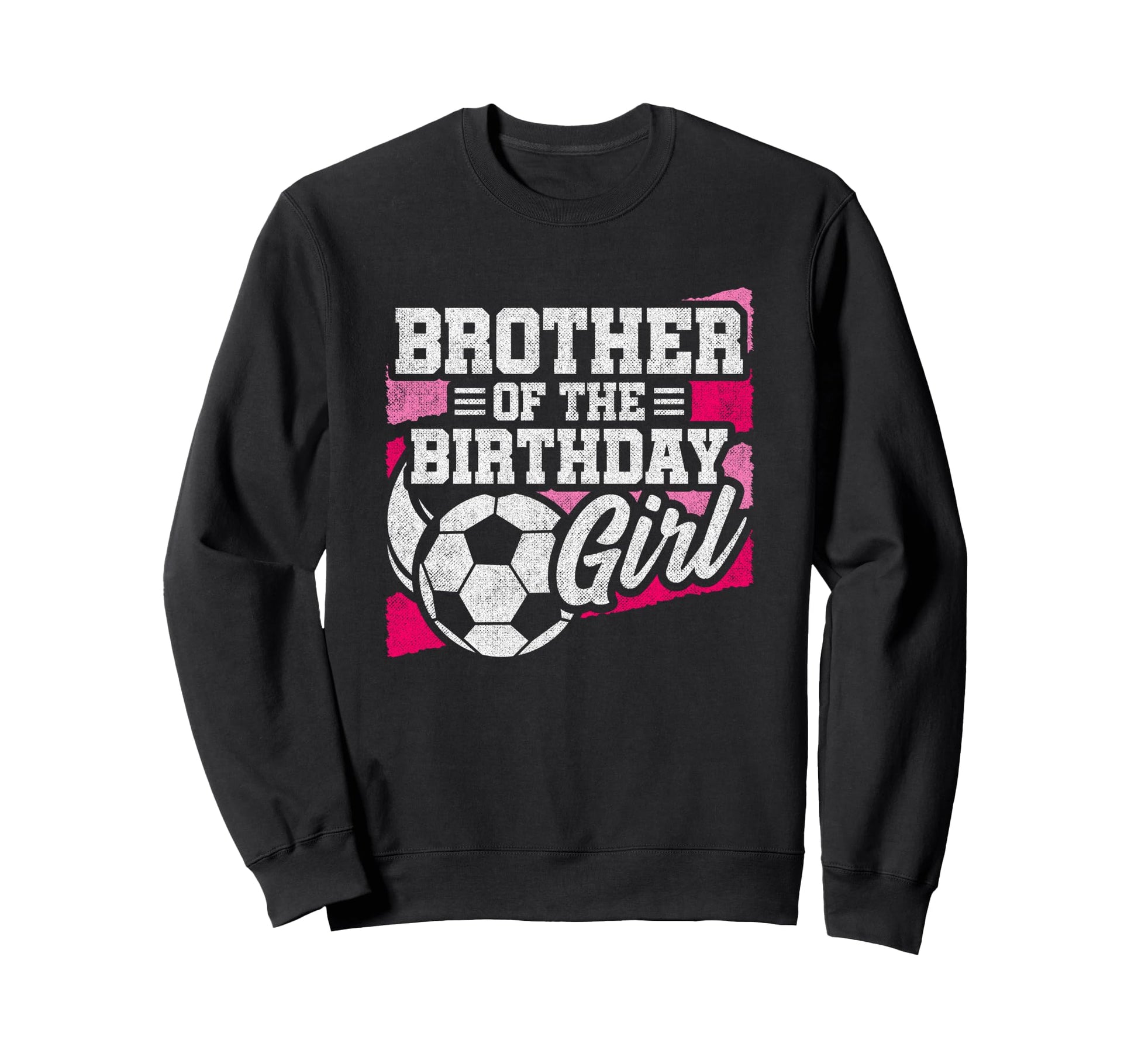 Birthday Brother Soccer Birthday Sweatshirt - Novelty Apparel for Adults - T-Shirt, Sweatshirt, Hoodie
