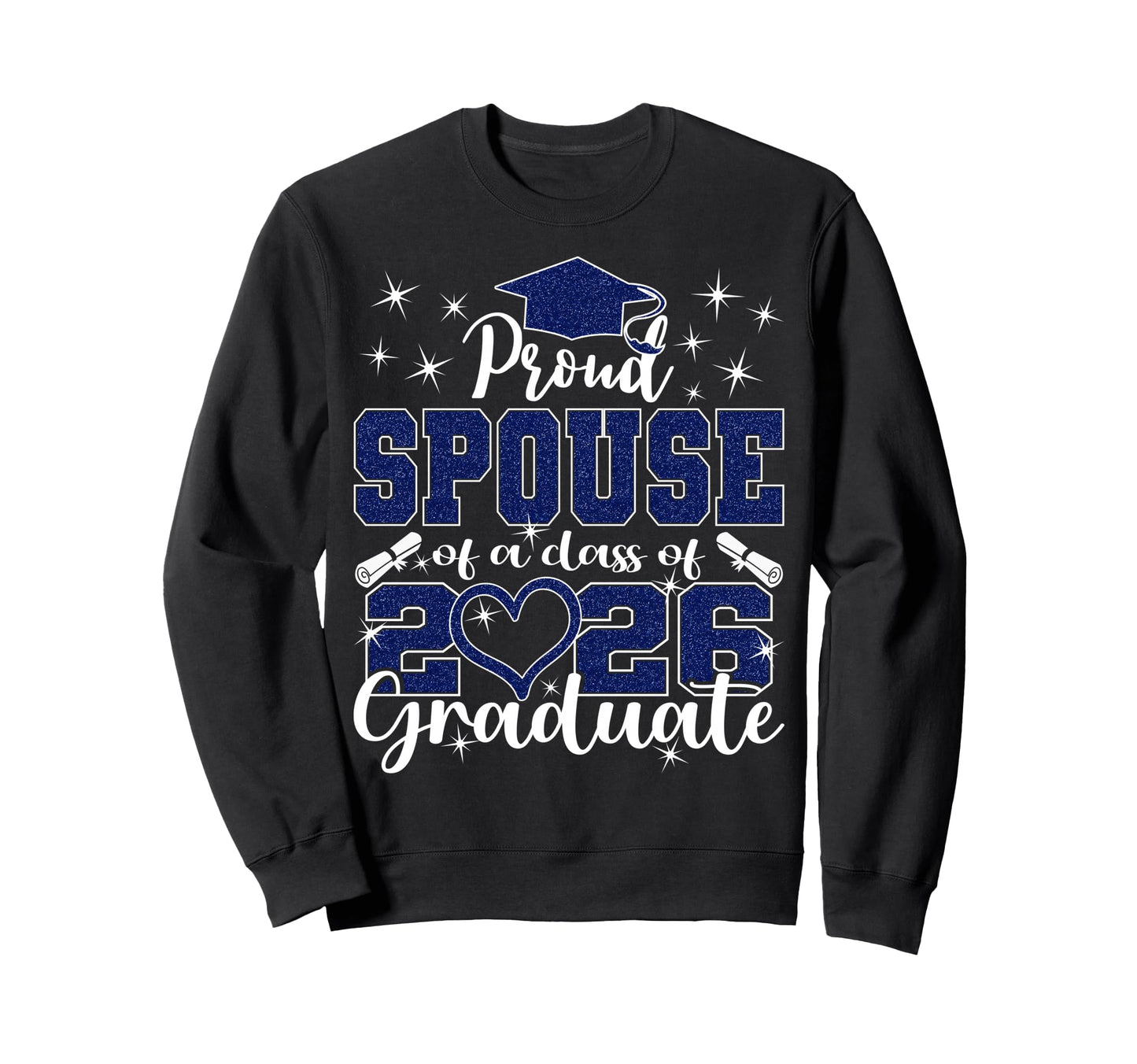 Super Proud Spouse 2026 Graduate Sweatshirt - Custom Art Print Men Women - T-Shirt, Sweatshirt, Hoodie