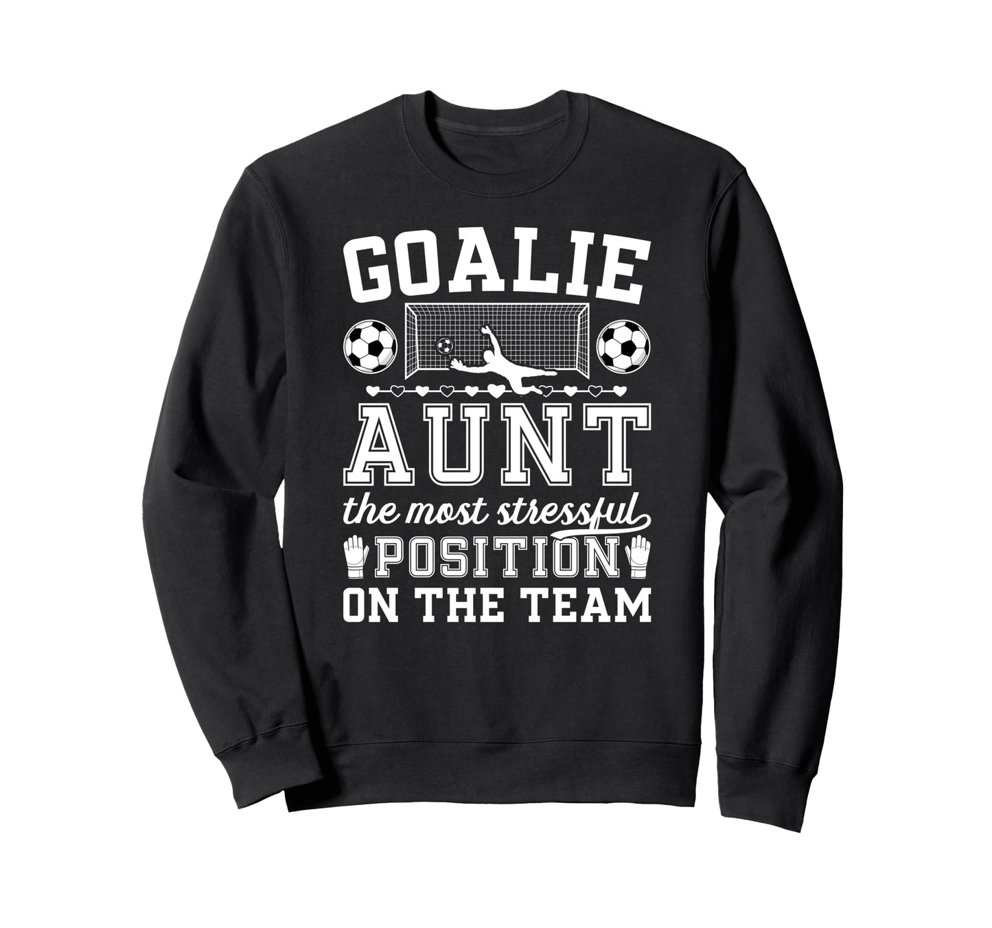 Funny Soccer Goalie Aunt Soccer Sweatshirt - Unique Graphic Men Women - T-Shirt, Sweatshirt, Hoodie