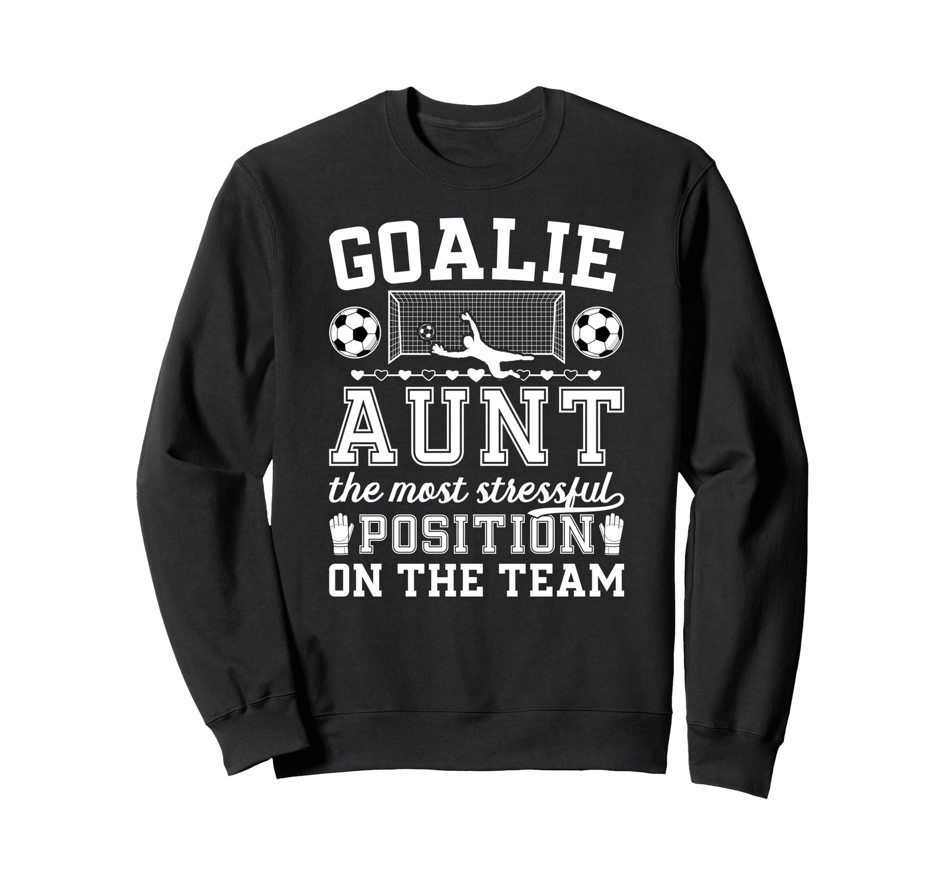 Funny Soccer Goalie Aunt Soccer Sweatshirt - Unique Graphic Men Women - T-Shirt, Sweatshirt, Hoodie