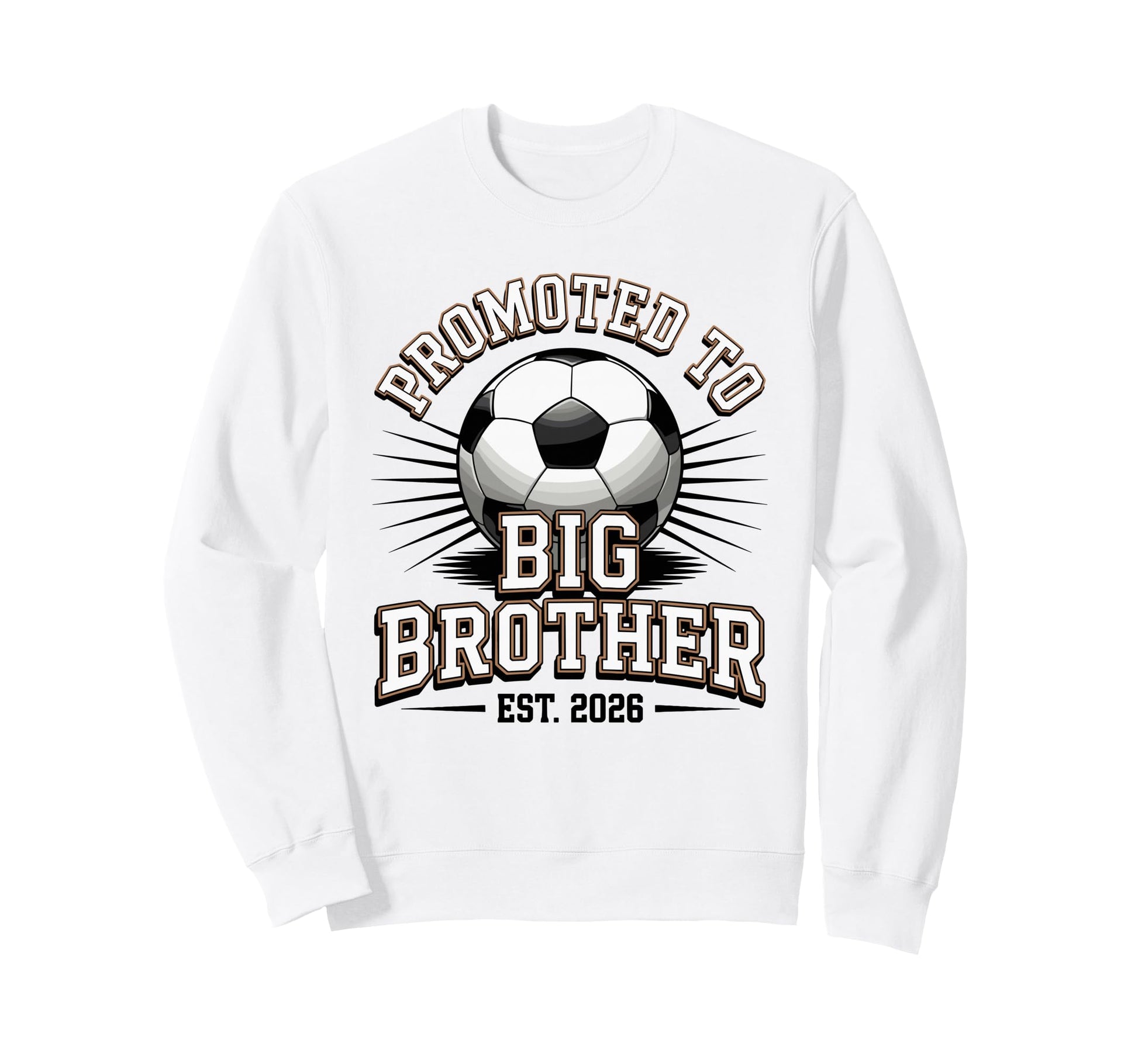 Promoted To Big Brother Est 2026 Soccer Sweatshirt - Unique Graphic Unisex - T-Shirt, Sweatshirt, Hoodie