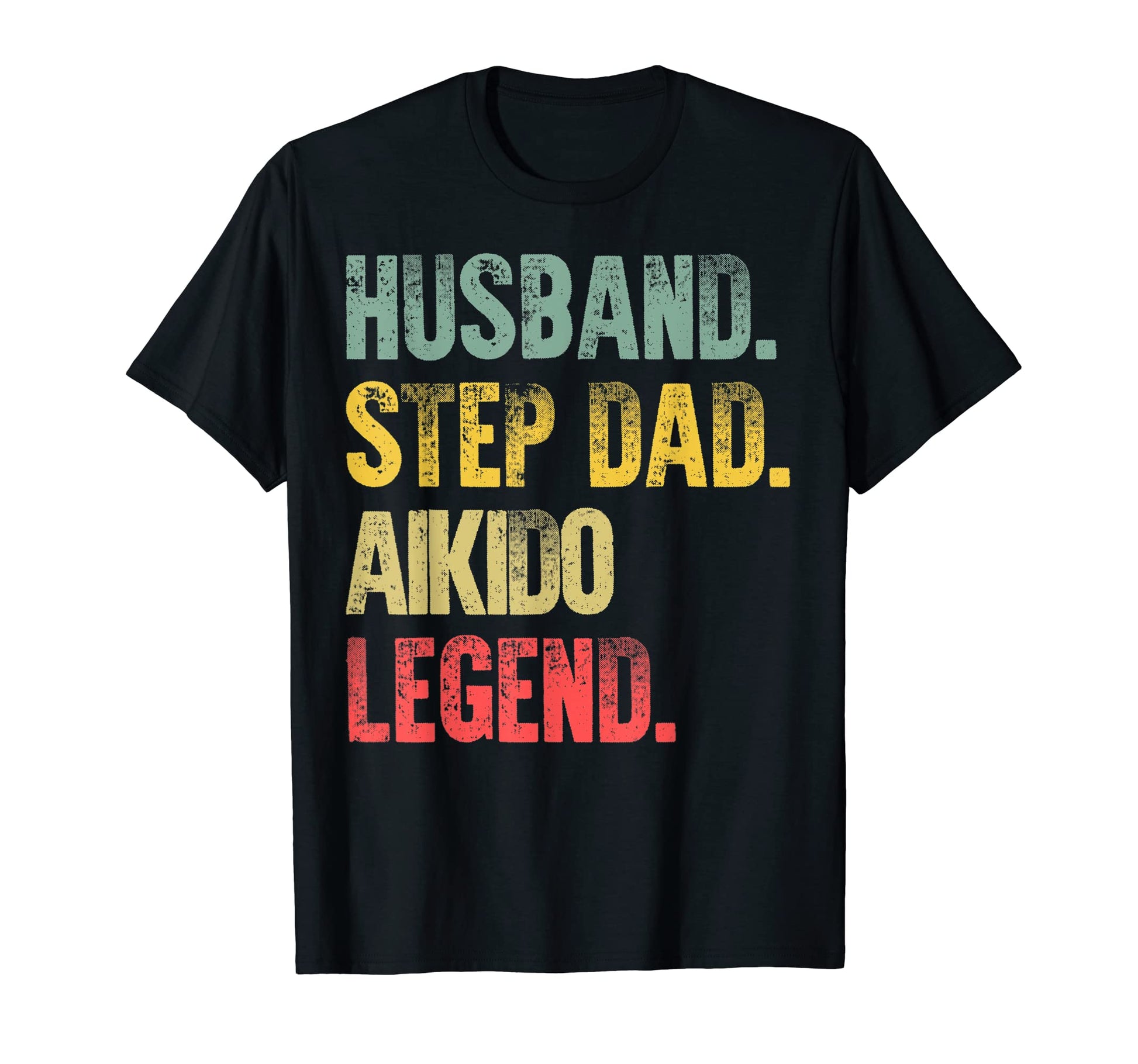 Funny Aikido Husband Step Dad Legend T-Shirt - Minimalist Print Men Women - T-Shirt, Sweatshirt, Hoodie