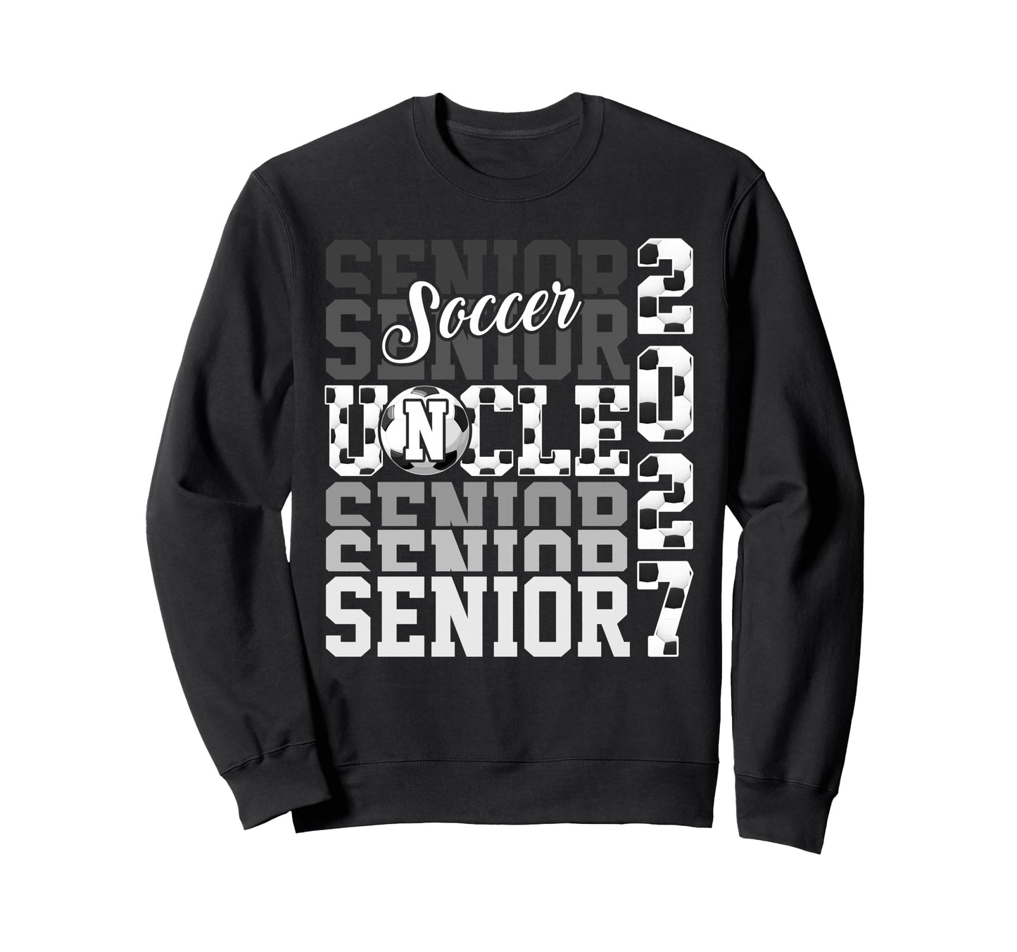Senior 2027 Soccer Uncle Proud Family Sweatshirt - Trendy Graphic Unisex - T-Shirt, Sweatshirt, Hoodie