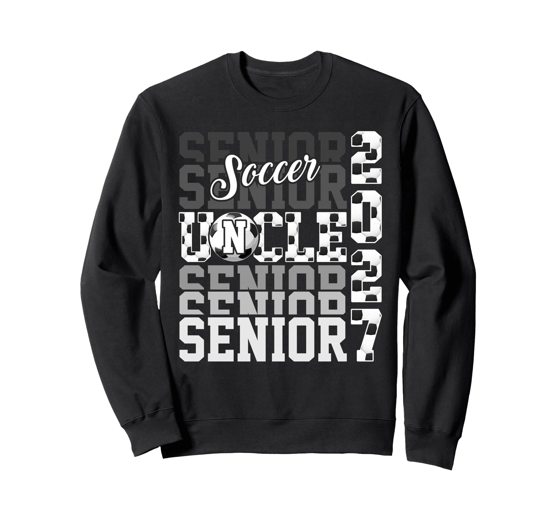 Senior 2027 Soccer Uncle Proud Family Sweatshirt - Trendy Graphic Unisex - T-Shirt, Sweatshirt, Hoodie