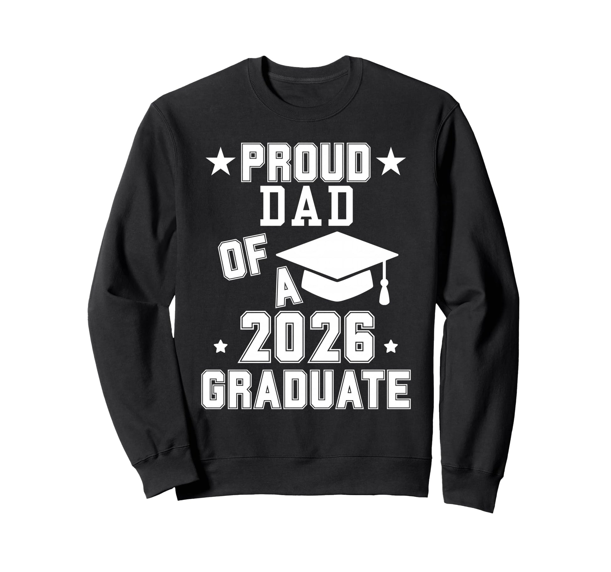 Proud Dad 2026 Graduate High School Sweatshirt - Aesthetic Graphic Unisex - T-Shirt, Sweatshirt, Hoodie