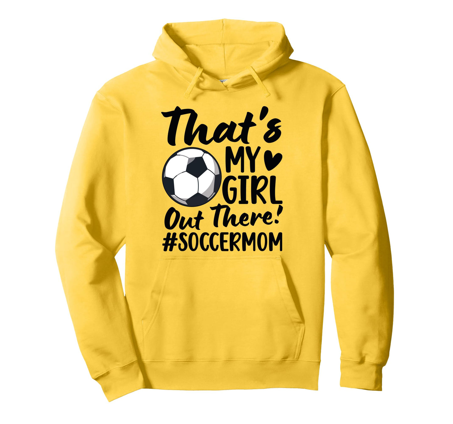 Thats My Soccer Mom Soccer Player Mama Hoodie - Trendy Graphic for Adults - T-Shirt, Sweatshirt, Hoodie
