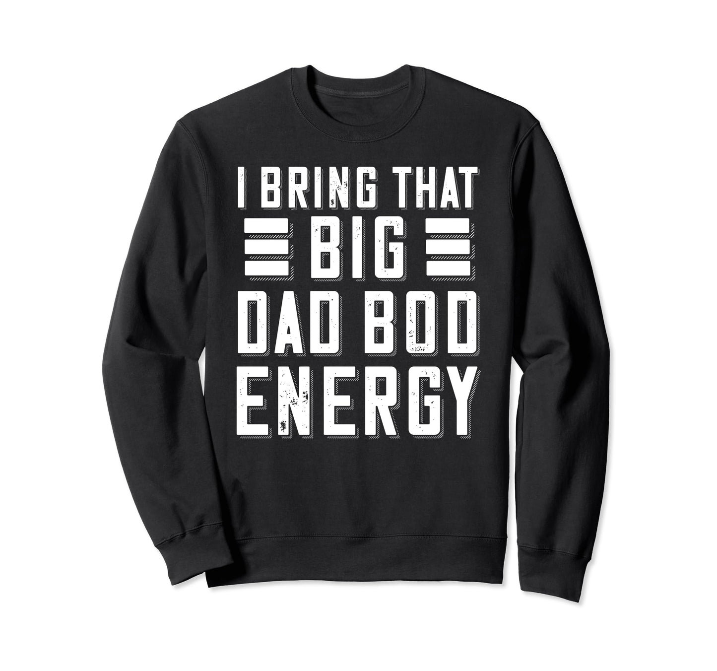 Its Not Dad Bod Its Father Figure Sweatshirt - Unique Graphic Men Women - T-Shirt, Sweatshirt, Hoodie