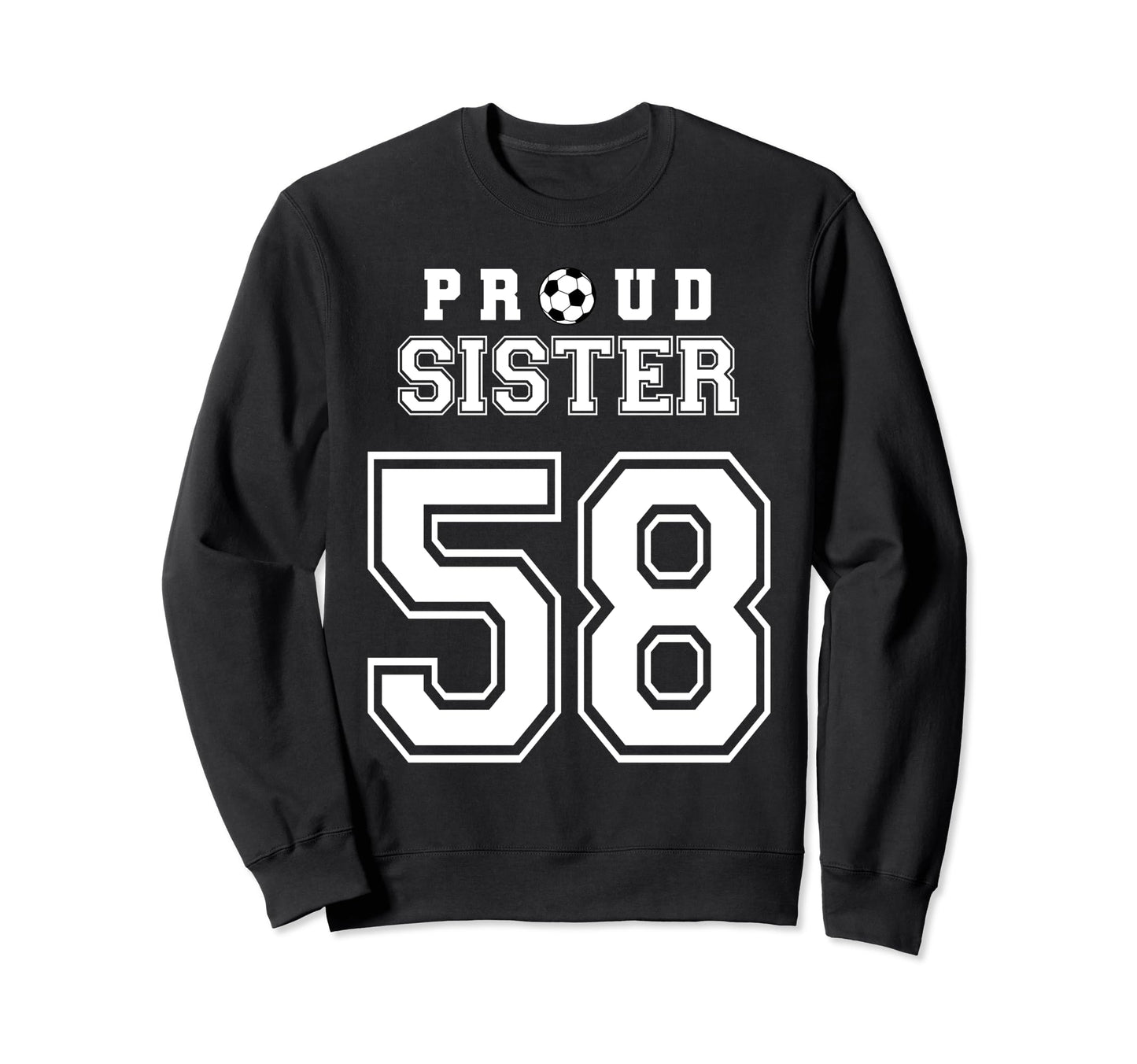 Number 58 Custom Proud Soccer Futbol Sweatshirt - Novelty Apparel Unisex - T-Shirt, Sweatshirt, Hoodie