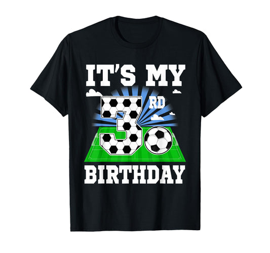 3 Year Old Its My 3Rd Birthday Soccer T-Shirt - Unique Graphic Men Women - T-Shirt, Sweatshirt, Hoodie