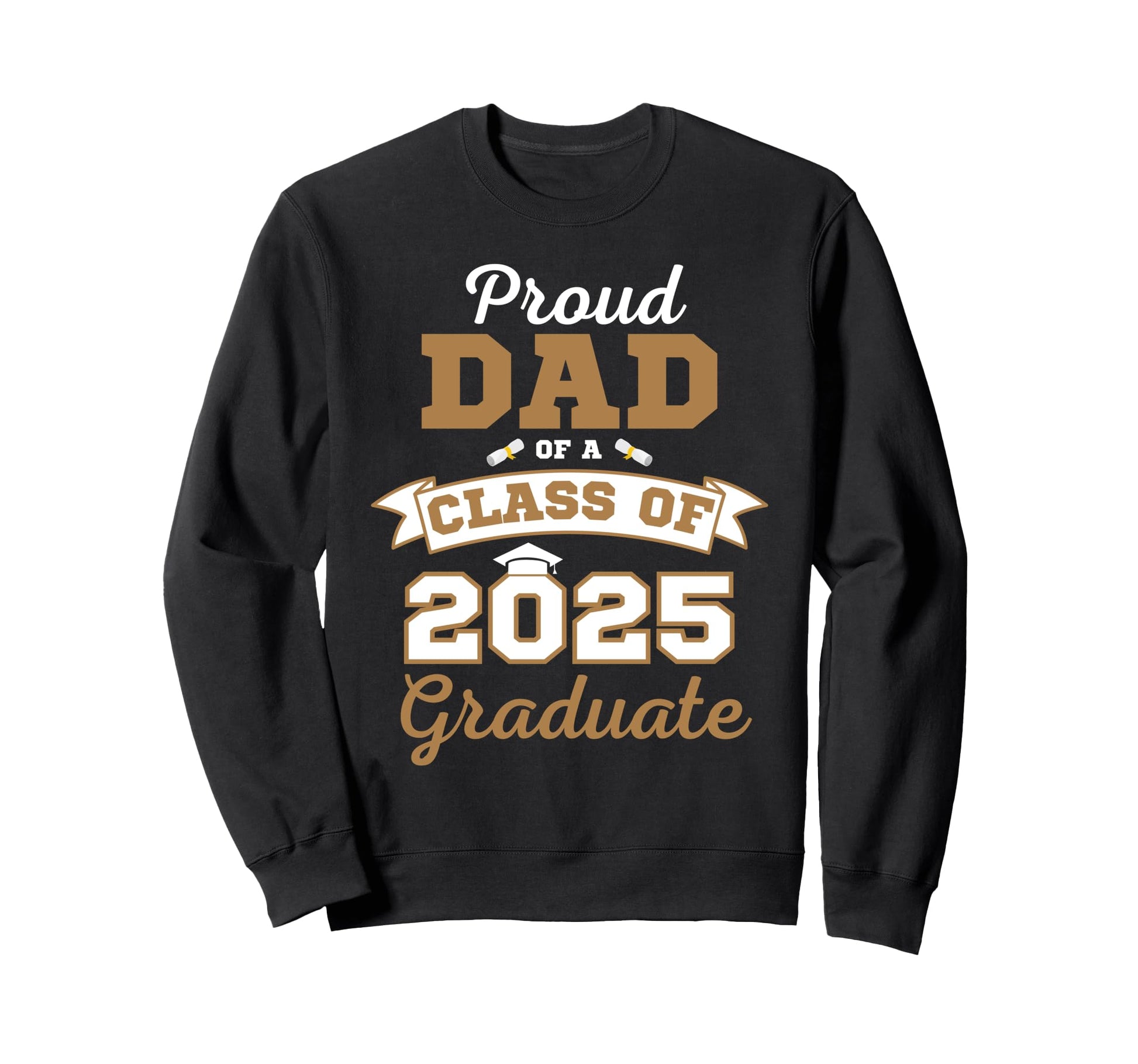 Proud Dad Class 2025 Graduate Sweatshirt - Casual Everyday Wear for Adults - T-Shirt, Sweatshirt, Hoodie