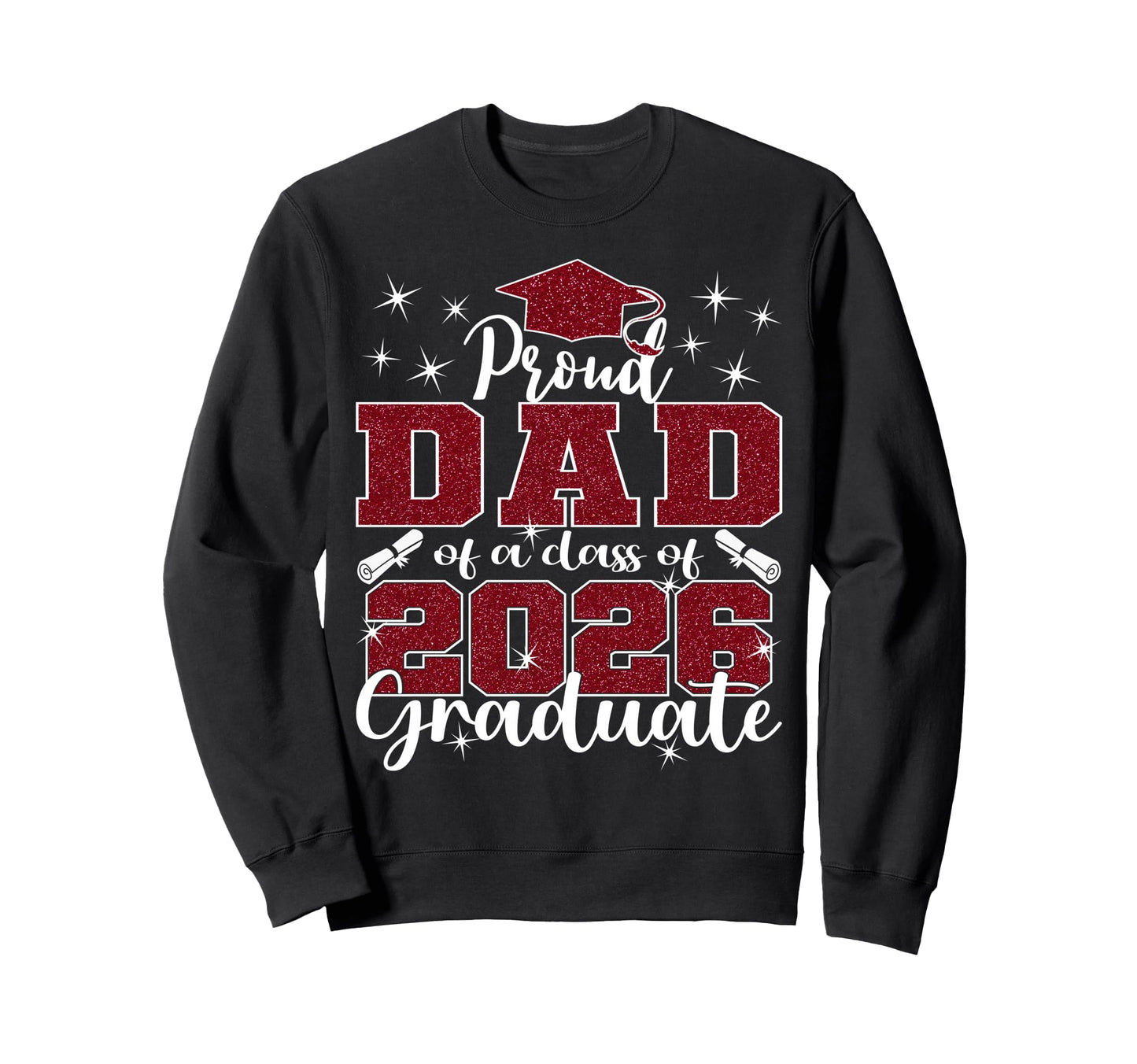 Super Proud Dad 2026 Graduate Sweatshirt - Fun Novelty Design Men Women - T-Shirt, Sweatshirt, Hoodie