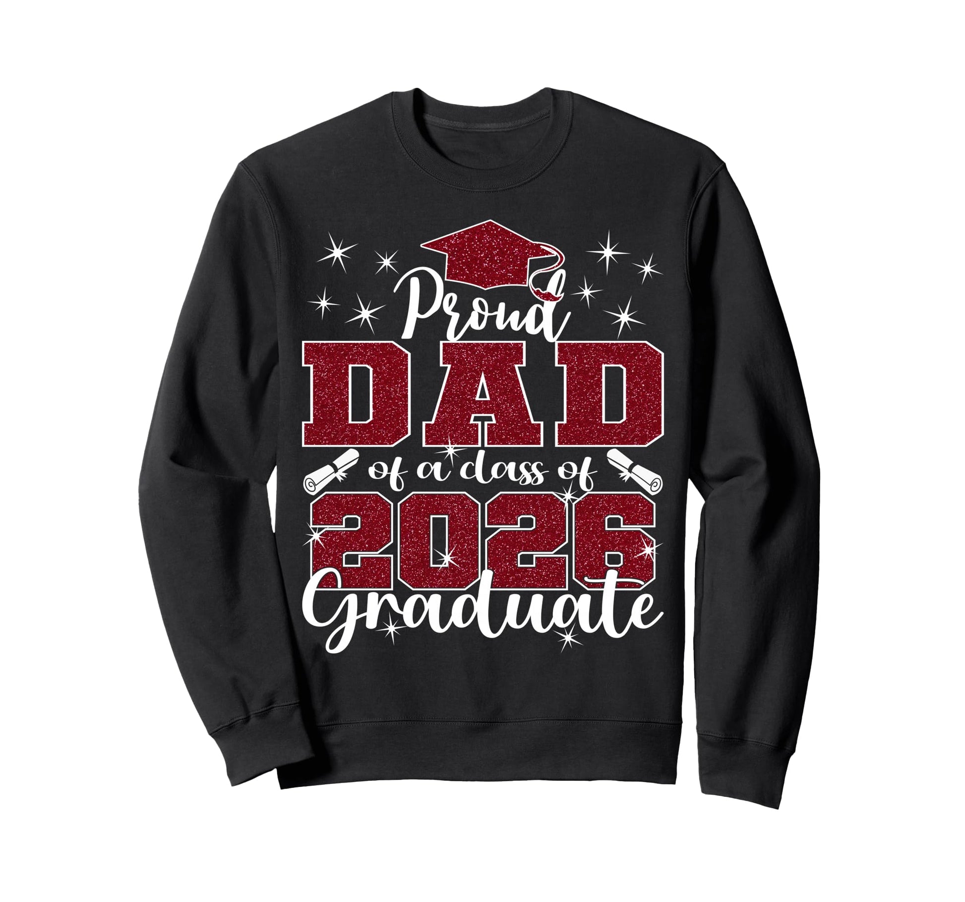 Super Proud Dad 2026 Graduate Sweatshirt - Fun Novelty Design Men Women - T-Shirt, Sweatshirt, Hoodie