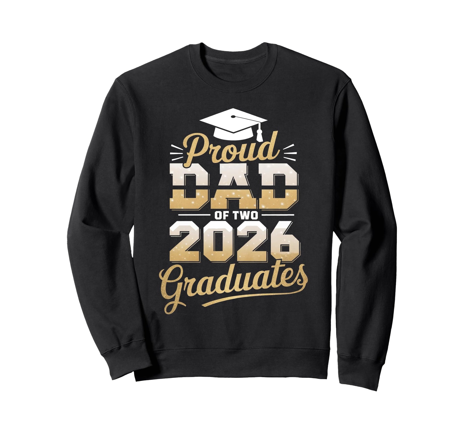 Proud Dad Two 2026 Graduates Class Sweatshirt - Trendy Graphic for Adults - T-Shirt, Sweatshirt, Hoodie