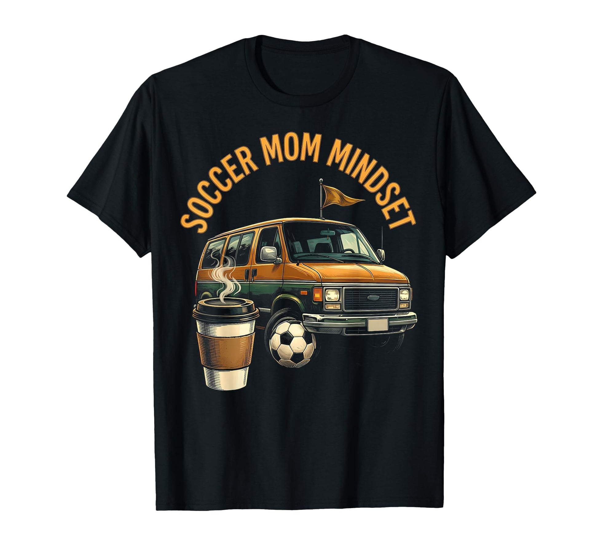 Soccer Mom Mindset T-Shirt - Fun Novelty Design for Adults - T-Shirt, Sweatshirt, Hoodie