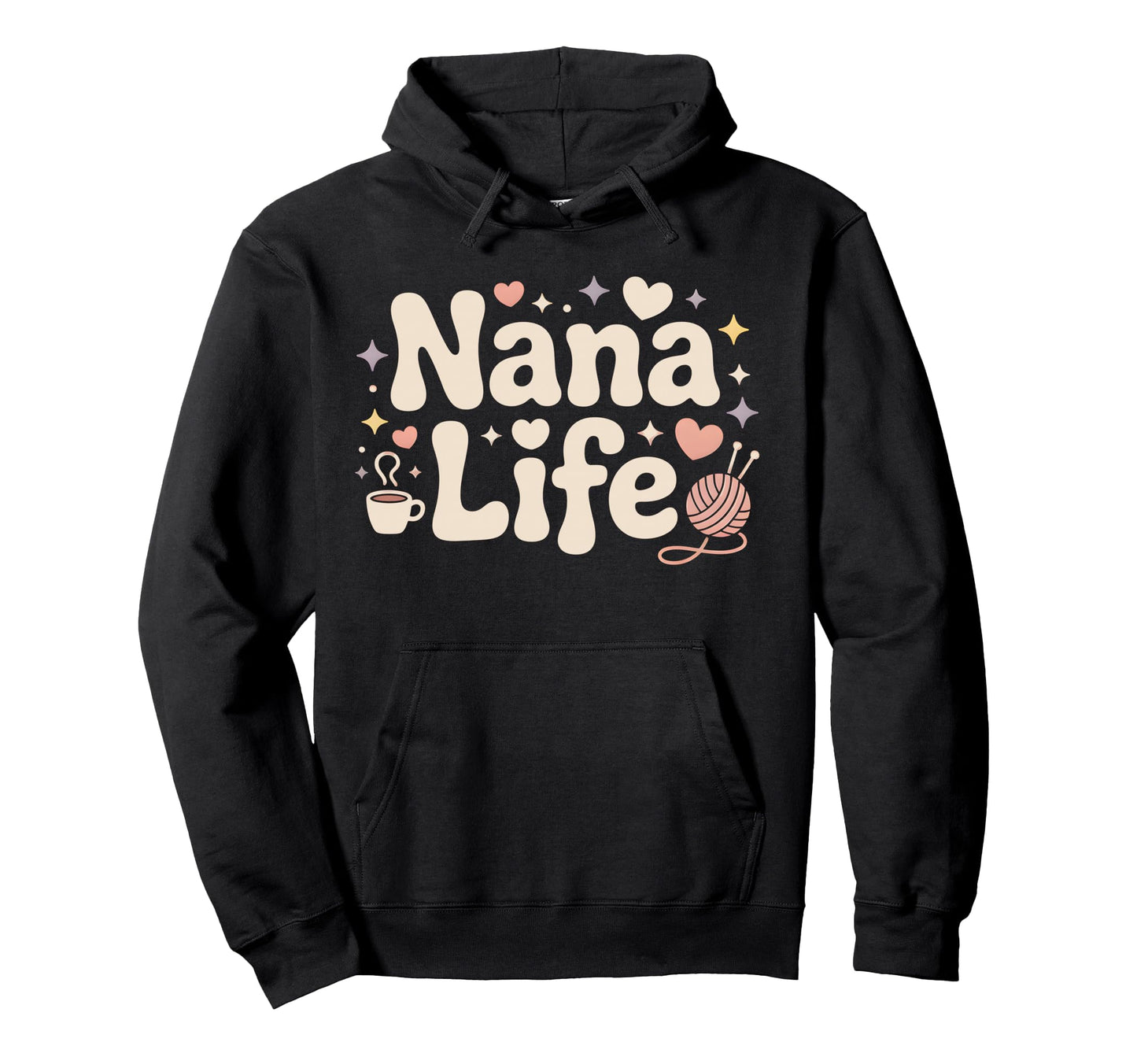 Nana Life Nana Grandma Nana Life Hoodie - Novelty Apparel for Adults - T-Shirt, Sweatshirt, Hoodie