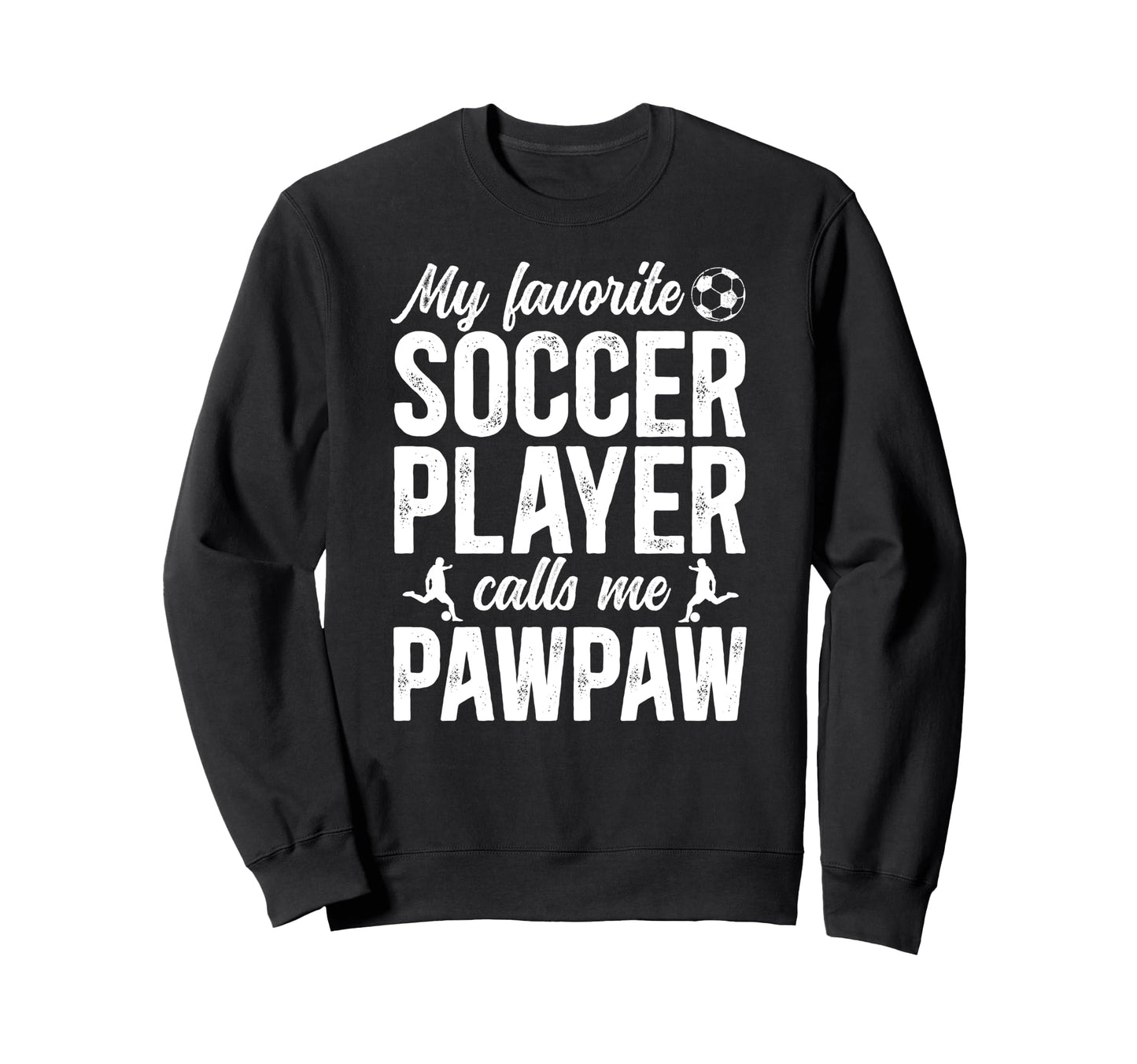 Proud Soccer Pawpaw Soccer Player Sweatshirt - Minimalist Print for Adults - T-Shirt, Sweatshirt, Hoodie