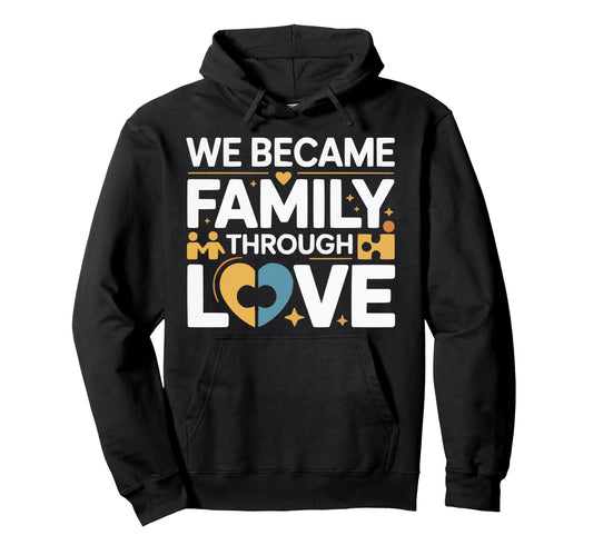Adoptive Dad Adoption Fathers Day Hoodie - Casual Everyday Wear Unisex - T-Shirt, Sweatshirt, Hoodie