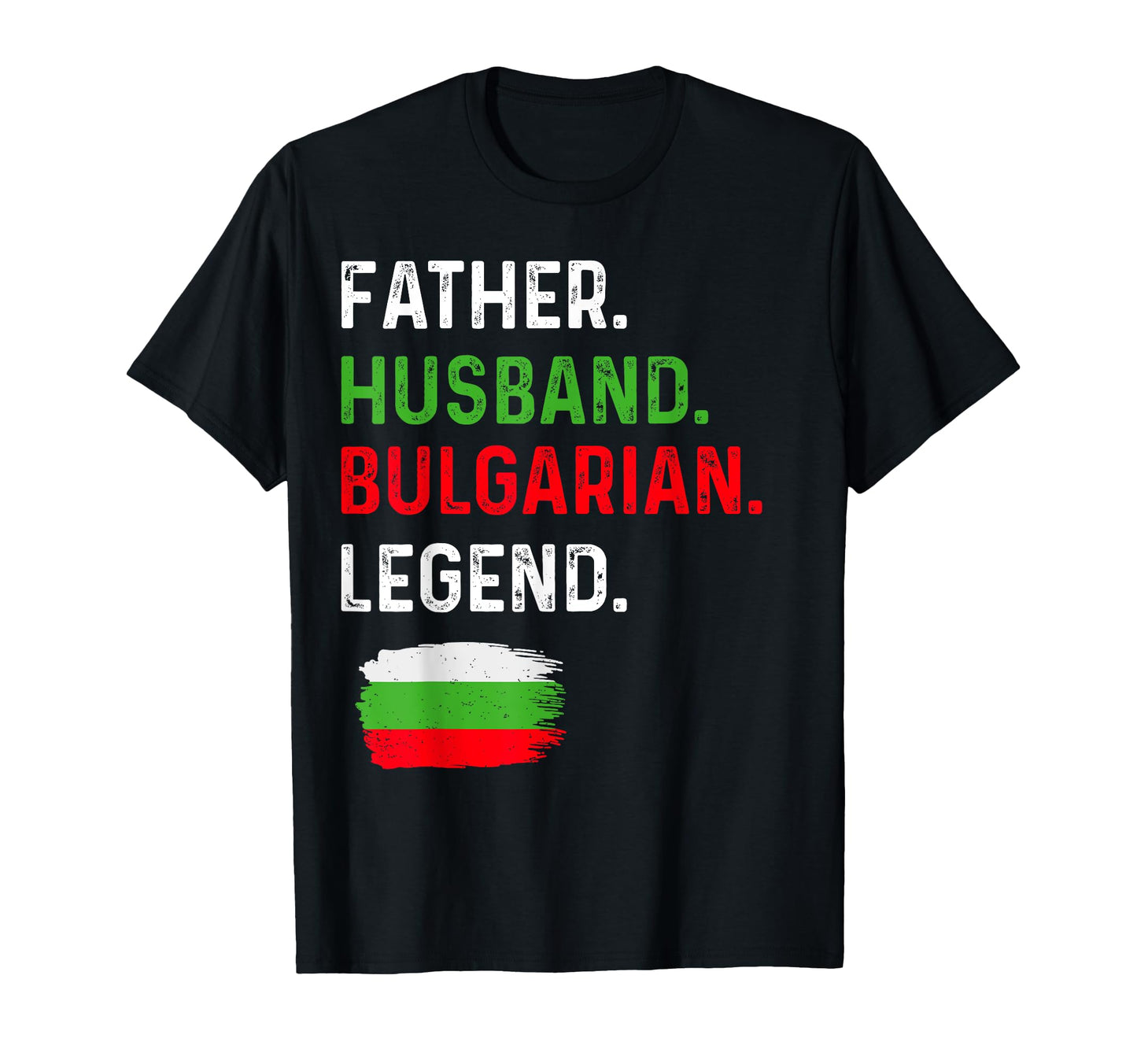 Father Husband Bulgarian Legend T-Shirt - Fun Novelty Design Men Women - T-Shirt, Sweatshirt, Hoodie